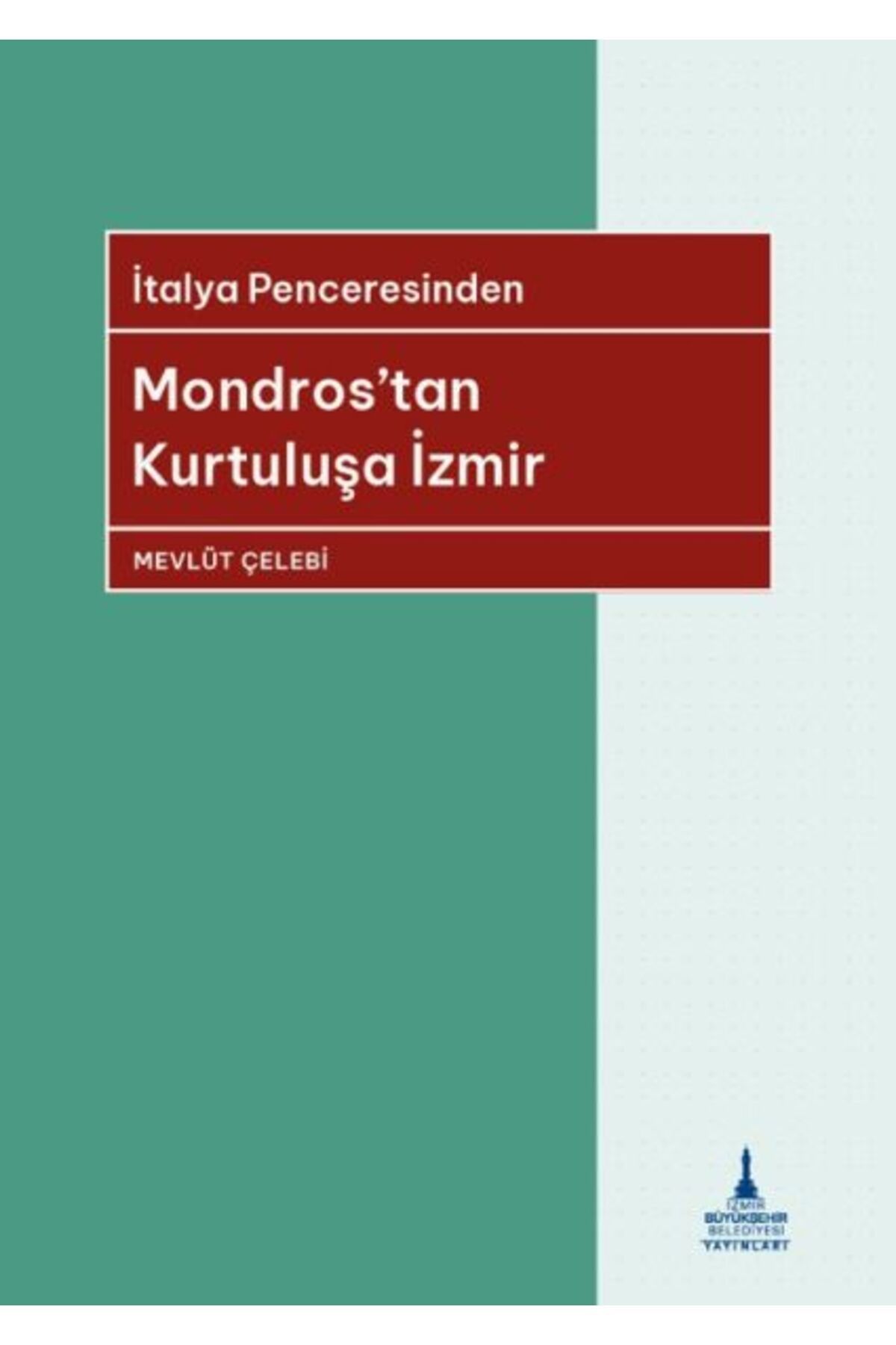 Destek Yayınları İtalya Penceresinden Mondrostan Kurtuluşa İzmir