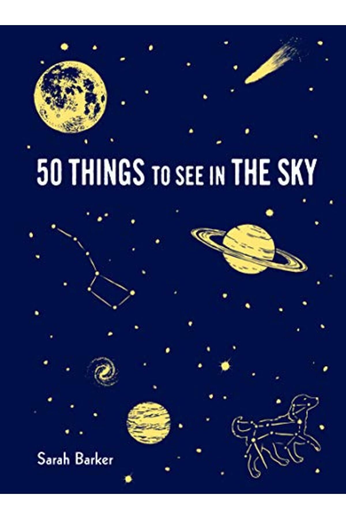 Princeton Architectural Press-50 شيئًا يمكنك رؤيته في السماء: دليل المبتدئين المصور لمشاهدة النجوم مع تعليمات خطوة بخطوة 1