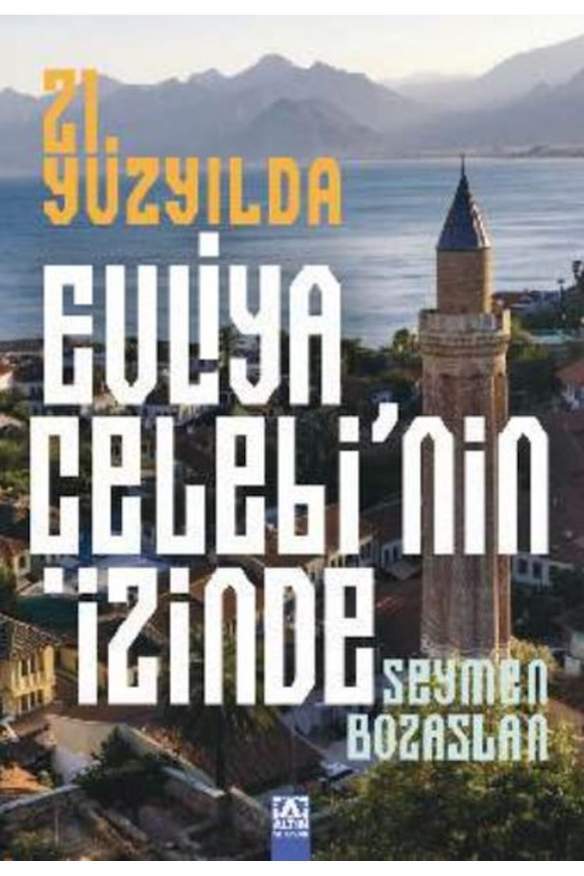 Destek Yayınları 21 Yüzyılda Evliya ÇelebiNin İzinde