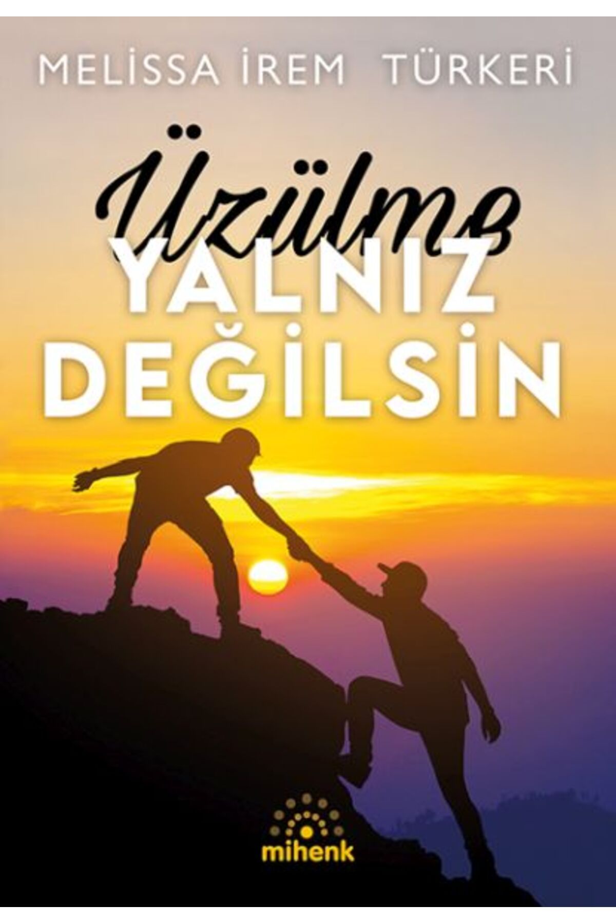 Mihenk Kitap Üzülme Yalnız Değilsin