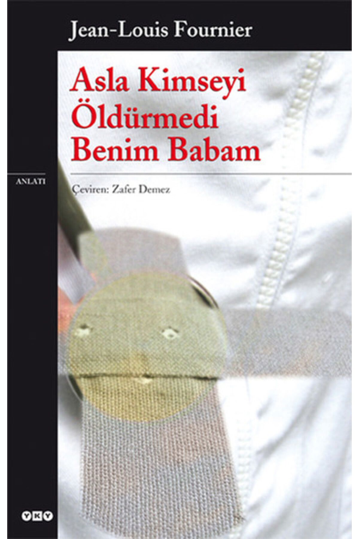 Destek Yayınları Asla Kimseyi Öldürmedi Benim Babam