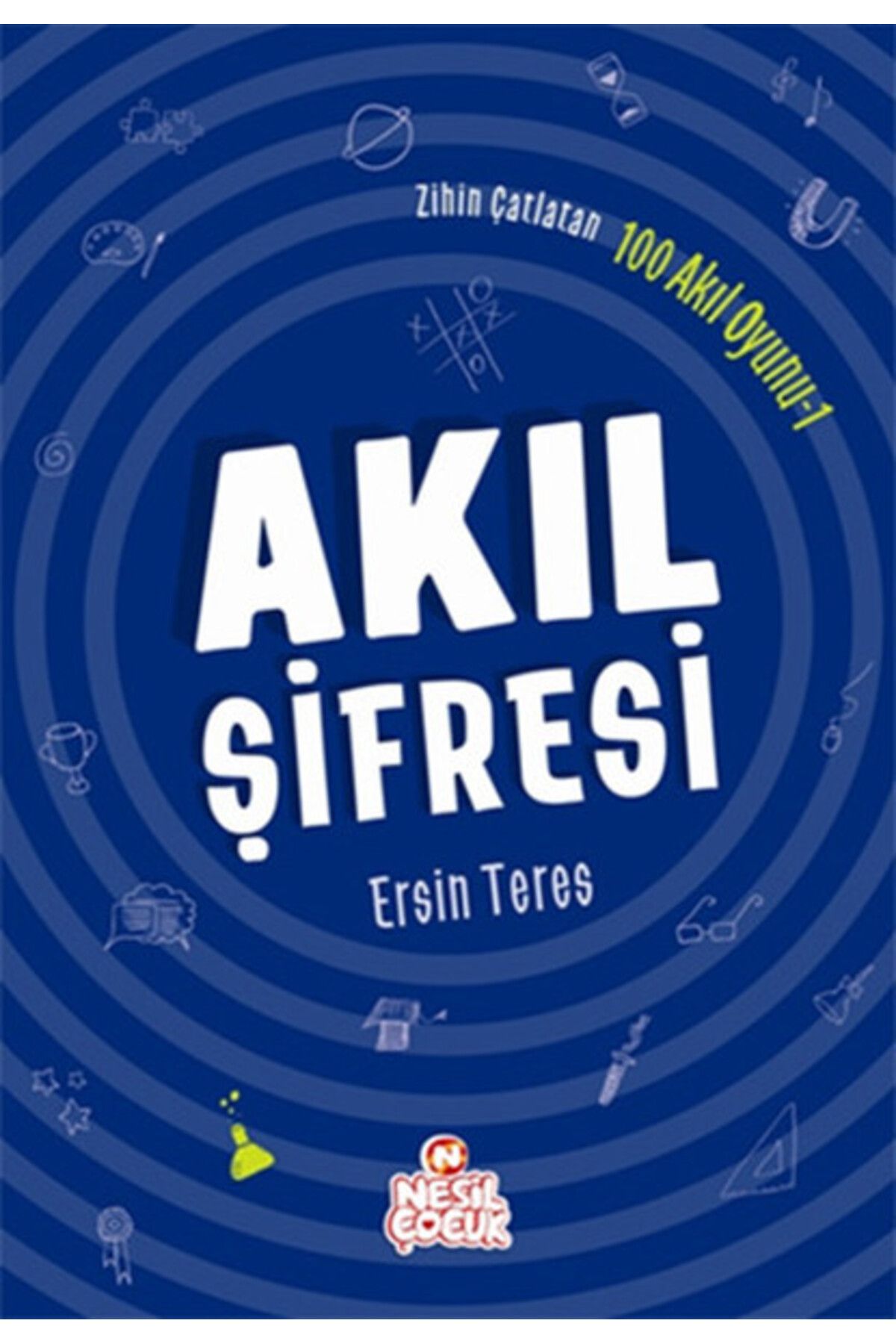Nesil Çocuk Yayınları Zihin Çatlatan 100 Akıl Oyunu 1 - Akıl Şifresi