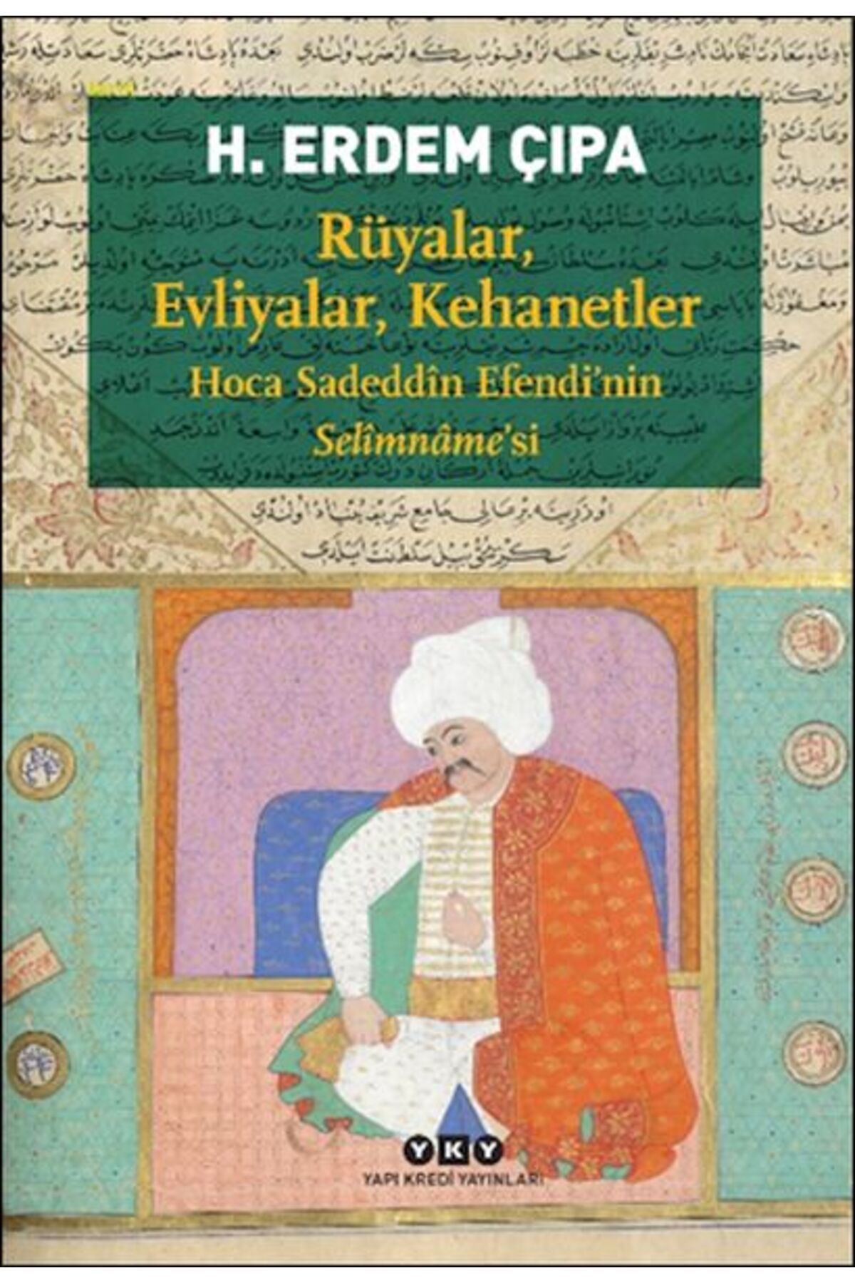 Destek Yayınları Rüyalar Evliyalar Kehanetler Hoca Sadeddn Enin Selmnmesi