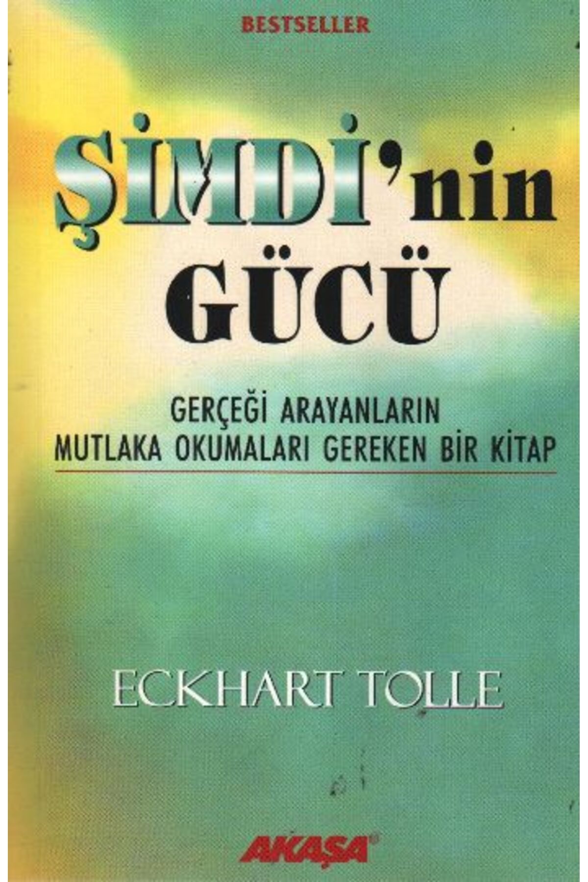 Akaşa Yayınları Şimdinin Gücü Gerçeği Arayanların Mutlaka Okumaları Gereken Bir Kitap