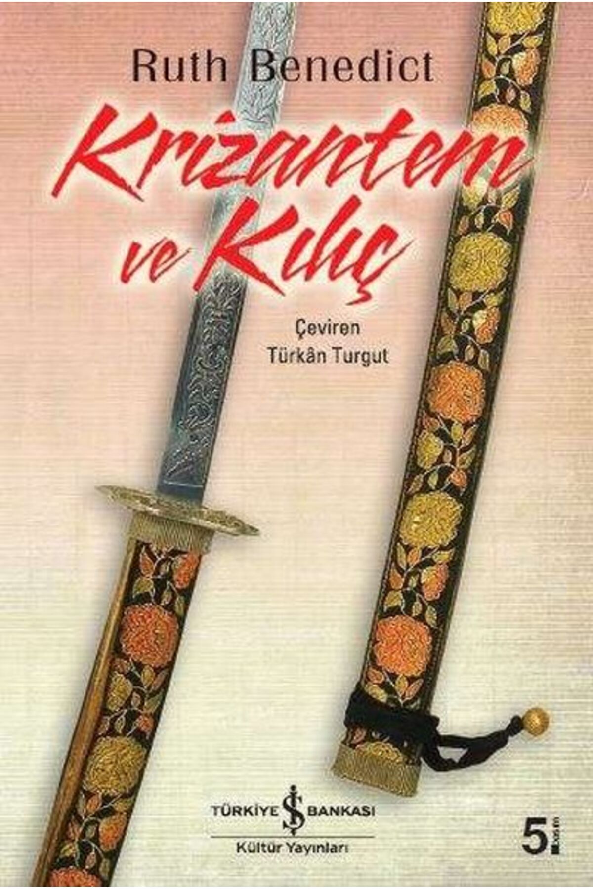 TÜRKİYE İŞ BANKASI KÜLTÜR YAYINLARI Krizantem ve Kılıç