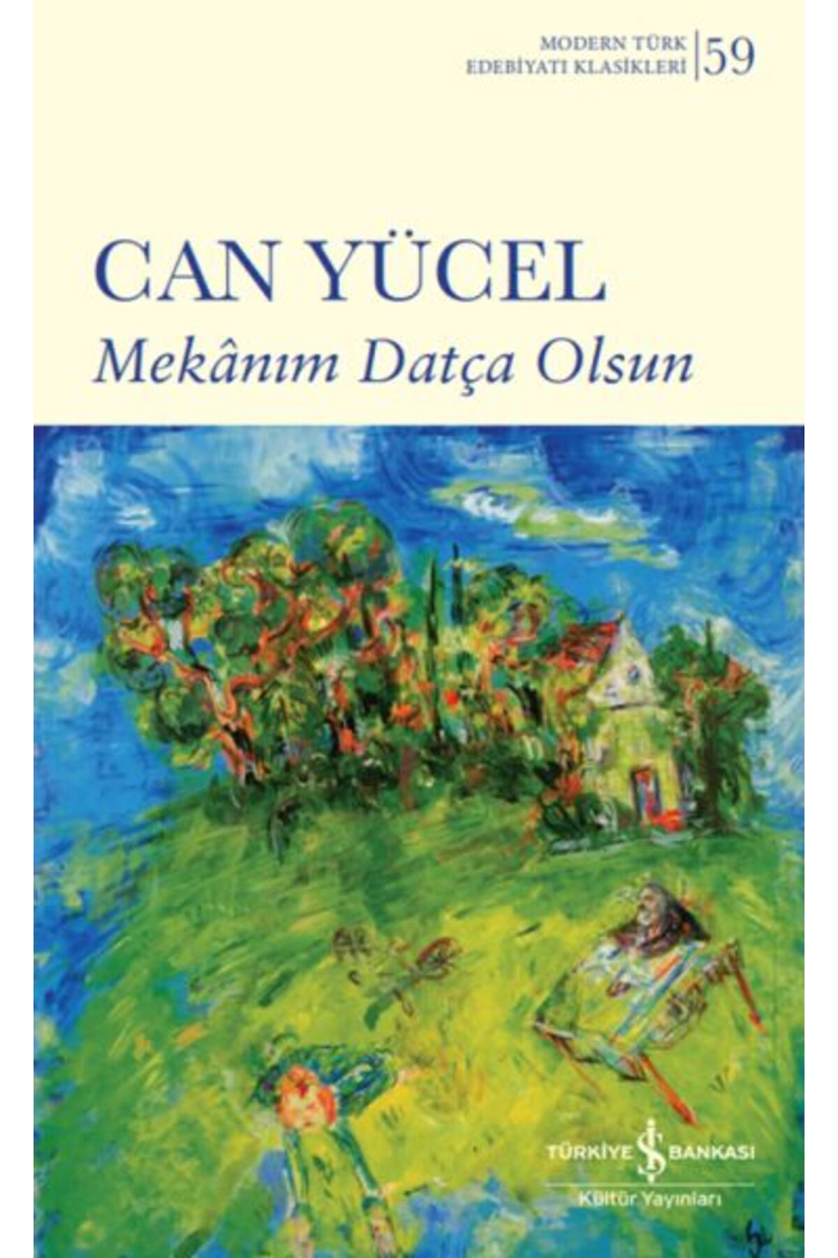 TÜRKİYE İŞ BANKASI KÜLTÜR YAYINLARI Mekânım Datça Olsun