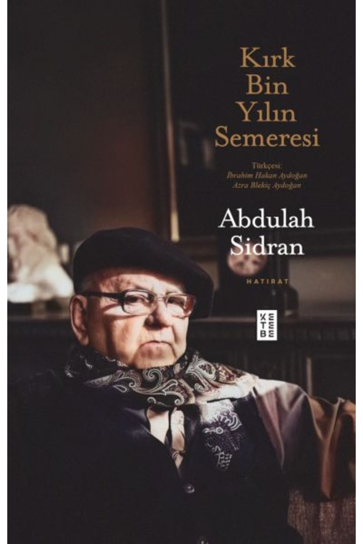 Ketebe Yayınları Kırk Bin Yılın Semeresi