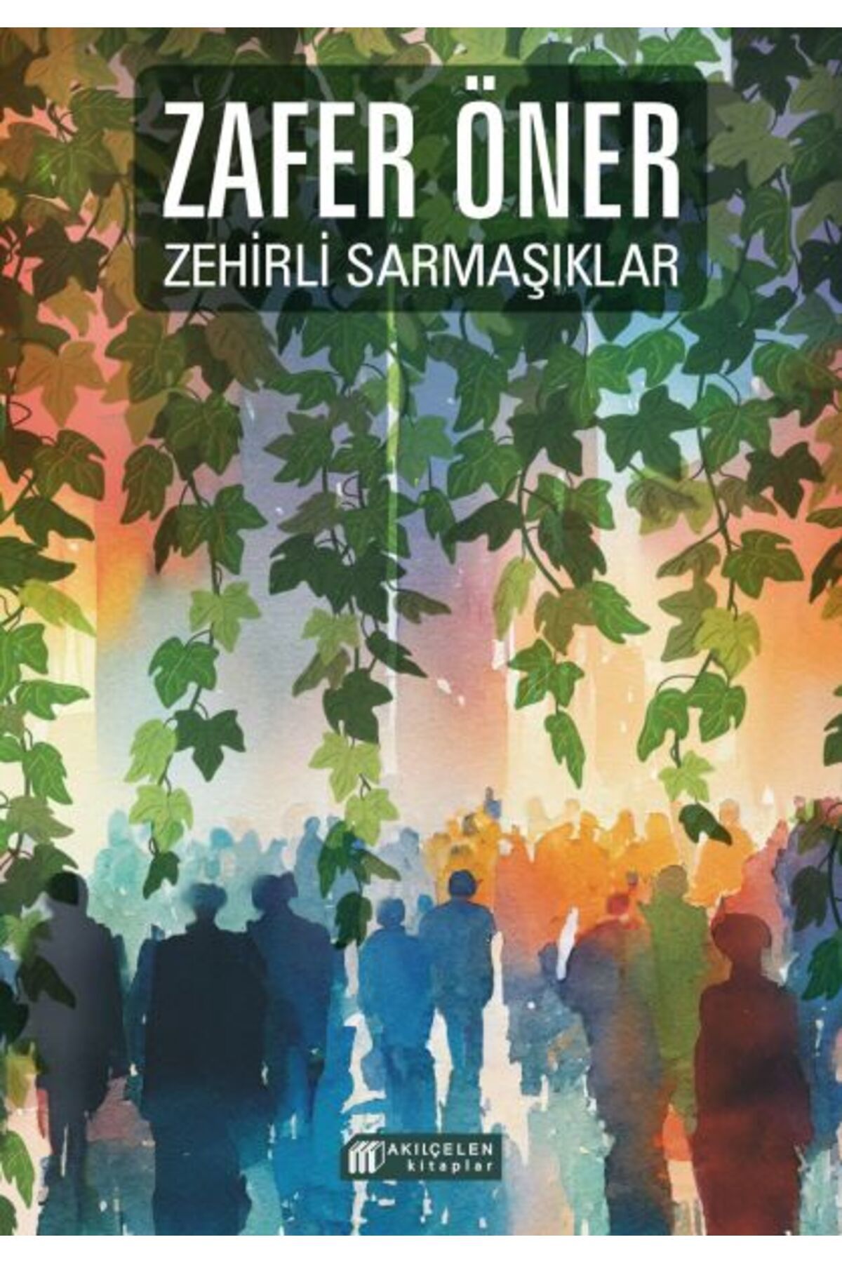 Türk Dil Kurumu Yayınları Zehirli Sarmaşıklar