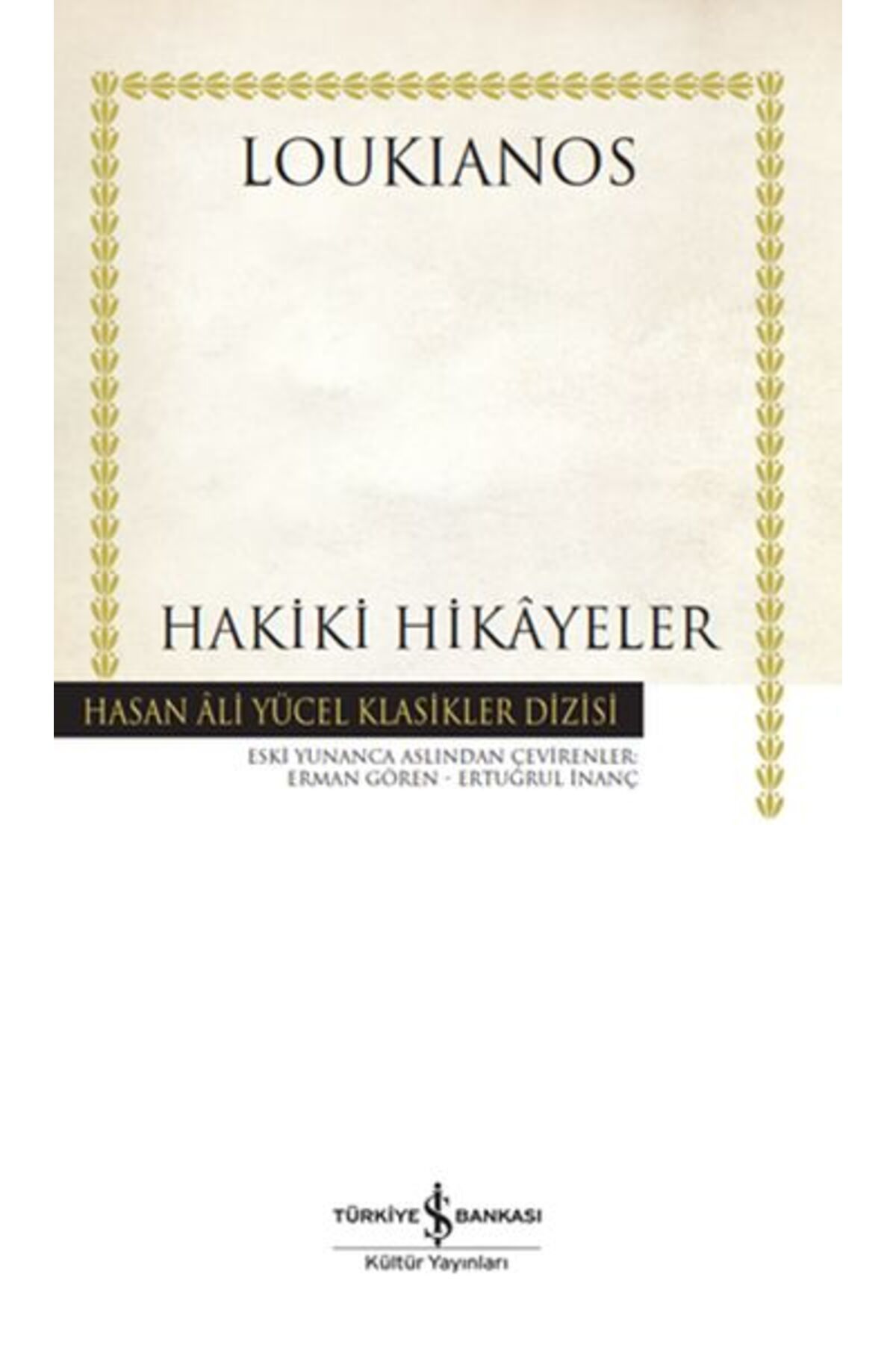 TÜRKİYE İŞ BANKASI KÜLTÜR YAYINLARI Hakiki Hikayeler - Hasan Ali Yücel Klasikleri (Ciltli)