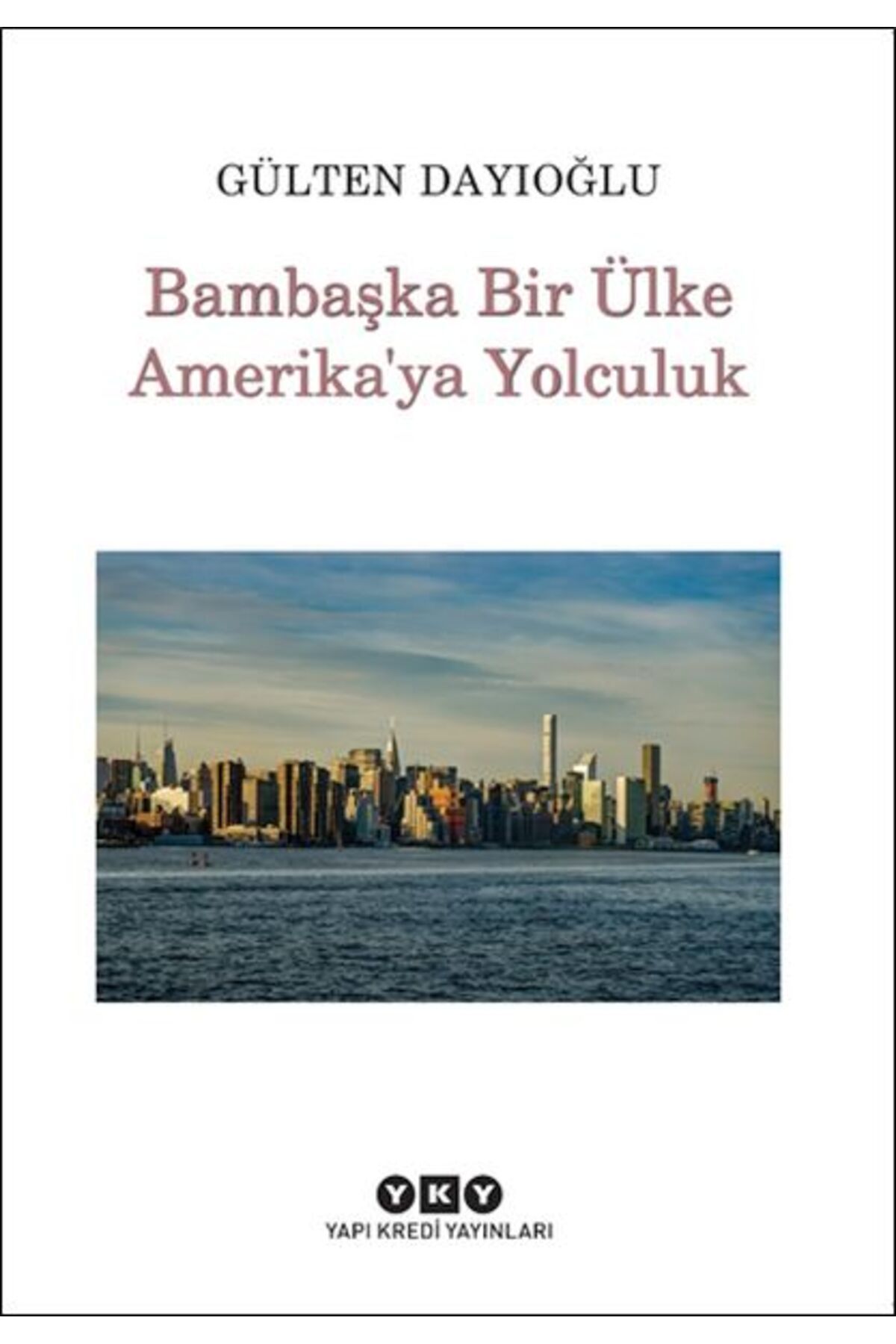 Destek Yayınları Bambaşka Bir Ülke Amerika'ya Yolculuk