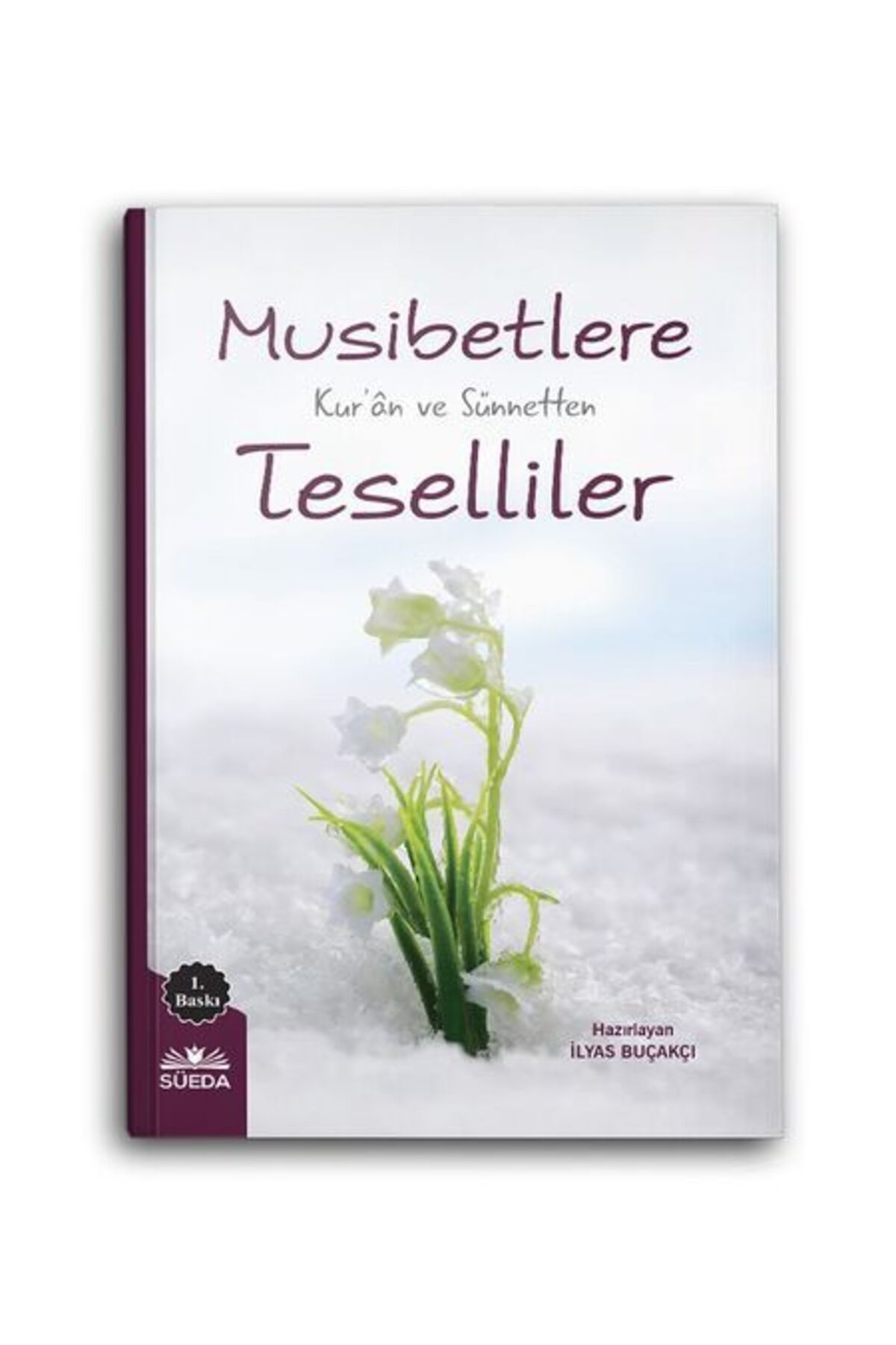 Süeda Yayınları Musibetlere Kuran ve Sünnetten Teselliler