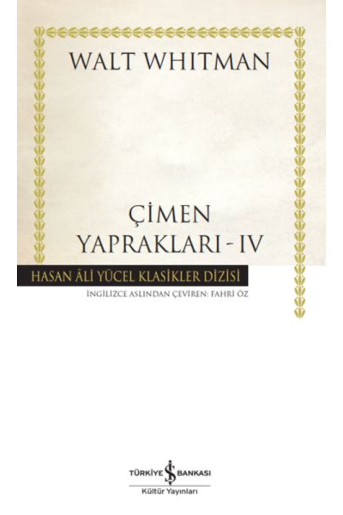 TÜRKİYE İŞ BANKASI KÜLTÜR YAYINLARI Çimen Yaprakları - IV - Hasan Ali Yücel Klasikleri (Ciltli)