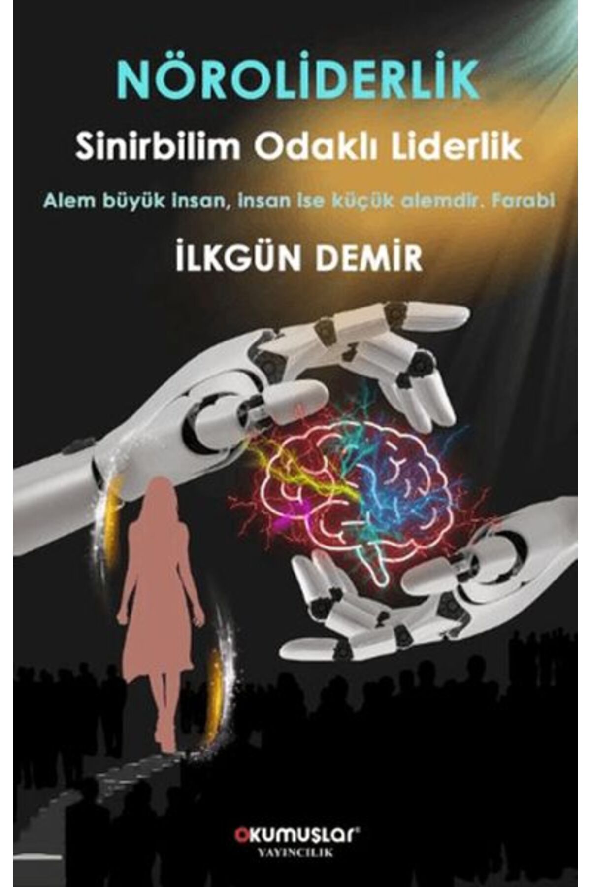 Okumuşlar Yayıncılık Nöroliderlik Sinirbilim Odaklı Liderlik