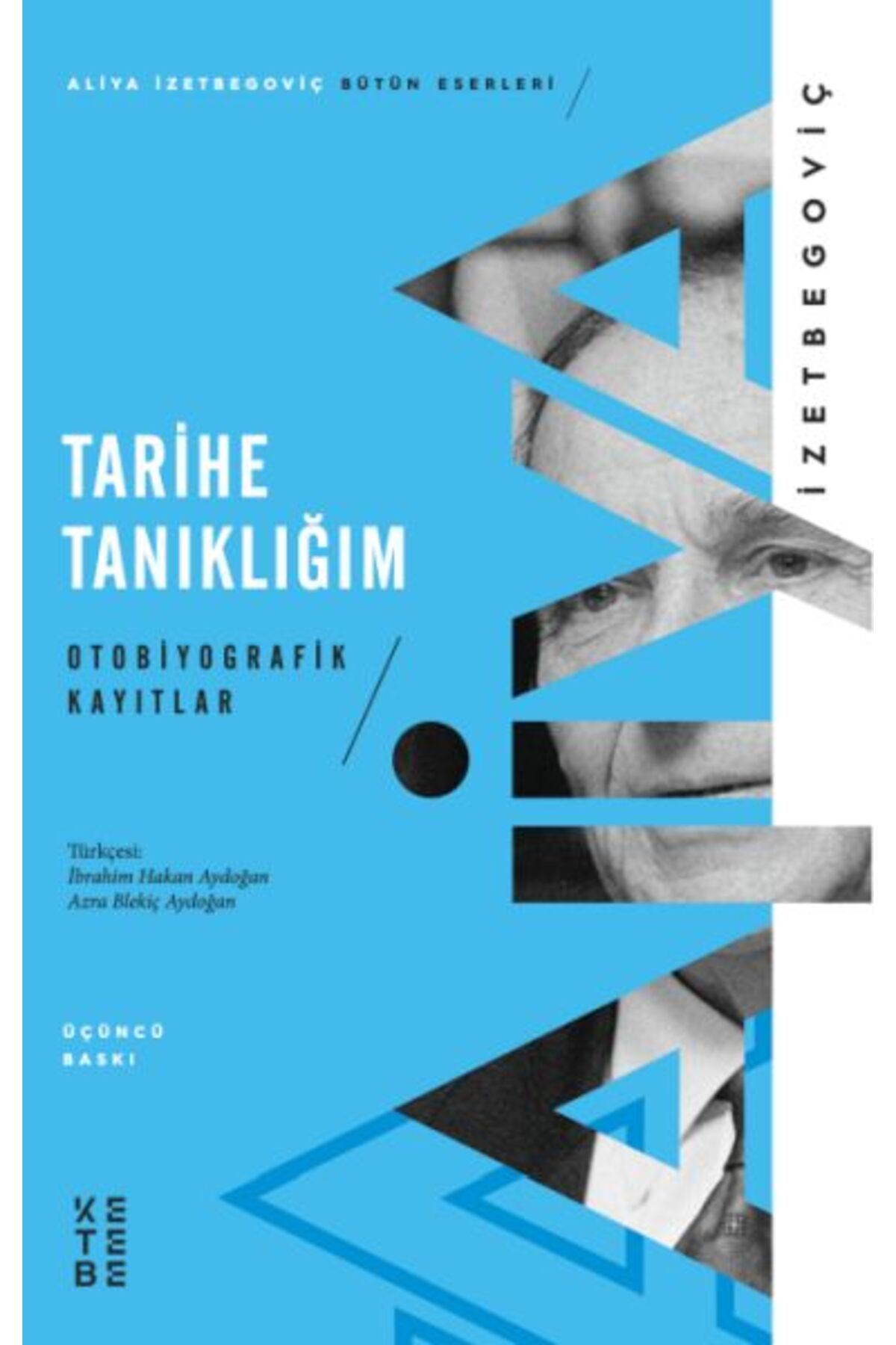 Ketebe Yayınları Tarihe Tanıklığım Otobiyografik Kayıtlar