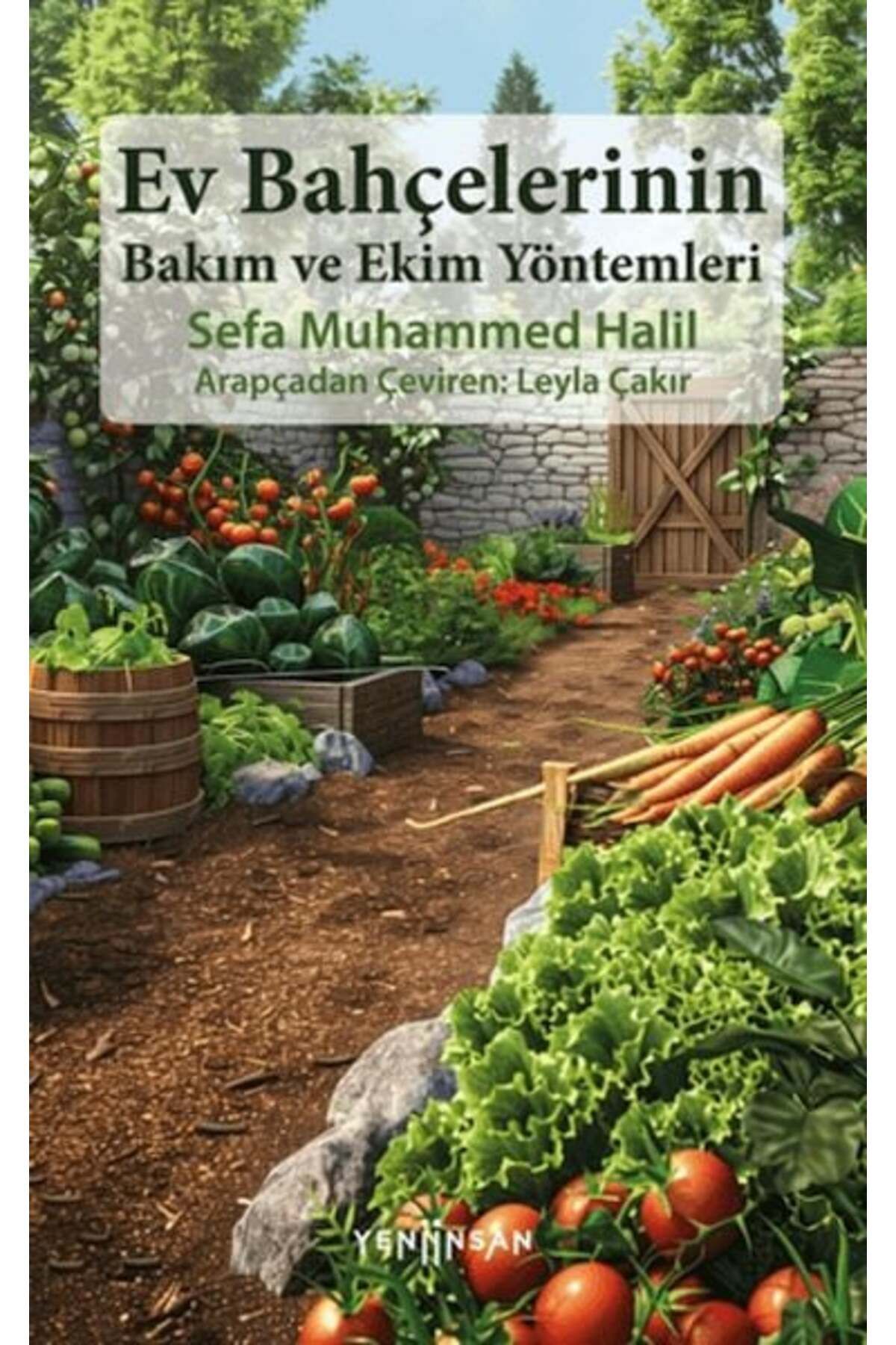 Yeni İnsan Yayınevi Ev Bahçelerinin Bakım ve Ekim Yöntemleri
