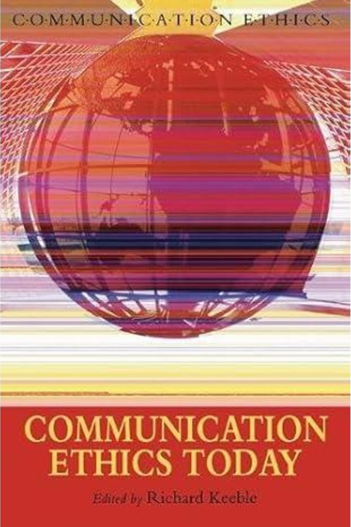 Nobel Tıp Kitabevleri Communication Ethics Today, Ed. Richard Keebl