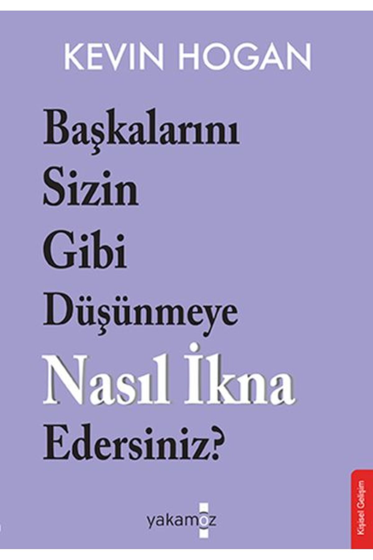 Destek Yayınları Başkalarını Sizin Gibi Düşünmeye Nasıl İkna Edersiniz?
