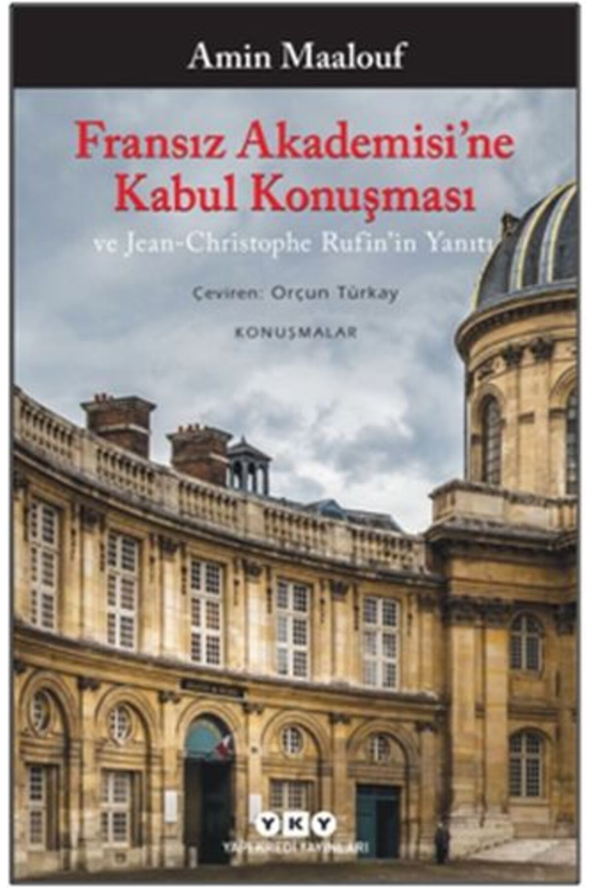 Türk Dil Kurumu Yayınları Fransız Akademisi’ne Kabul Konuşması ve Jean-Christophe Rufin’in Yanıtı
