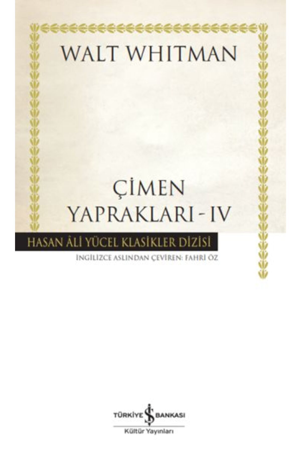 TÜRKİYE İŞ BANKASI KÜLTÜR YAYINLARI Çimen Yaprakları - IV - Hasan Ali Yücel Klasikleri