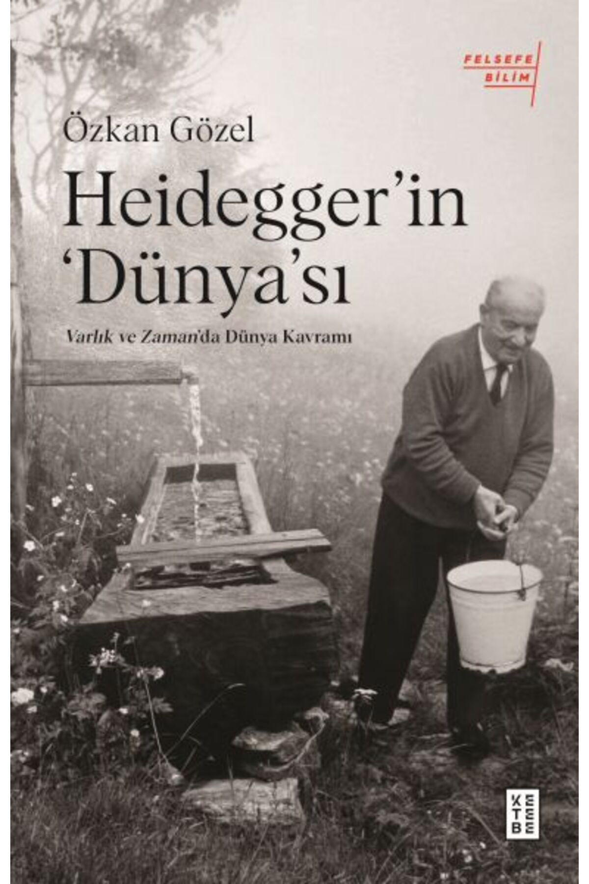 Ketebe Yayınları Heideggerın Dünyası