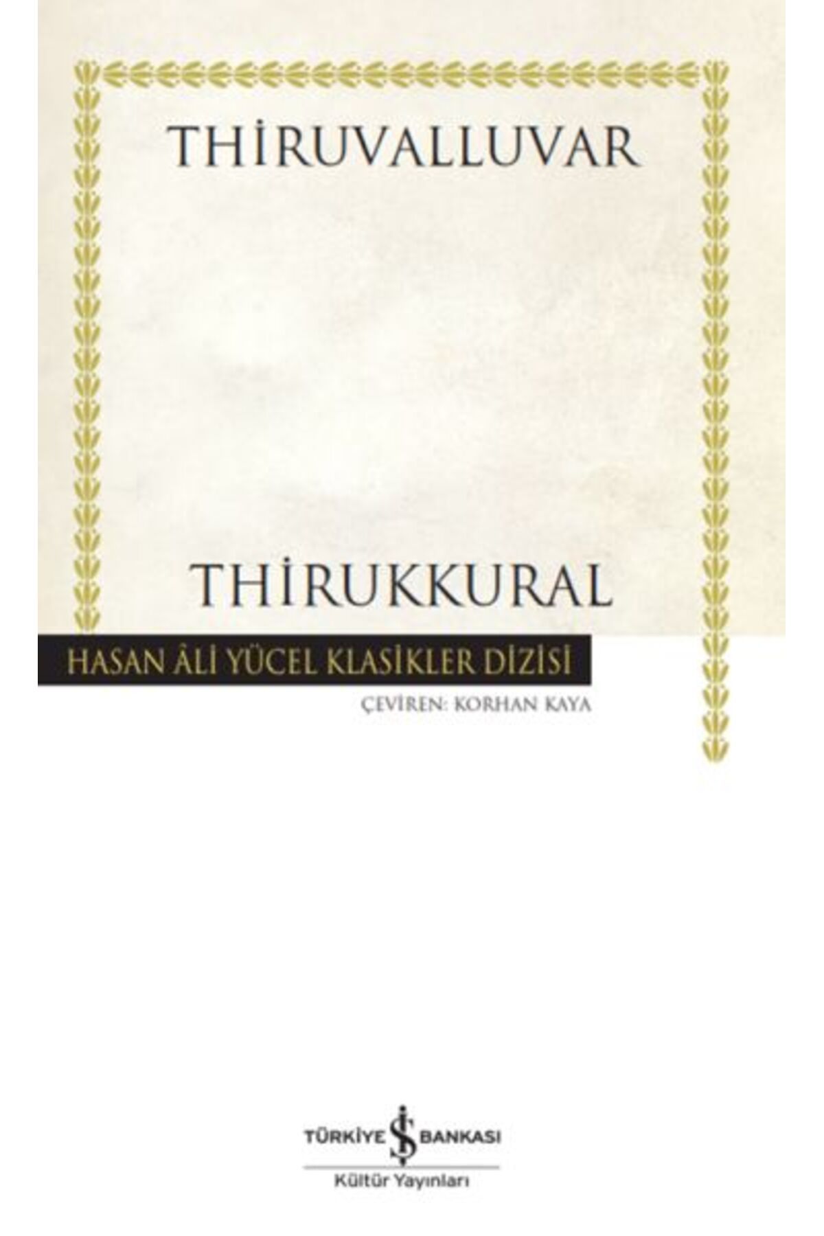 TÜRKİYE İŞ BANKASI KÜLTÜR YAYINLARI Thirukkural - Hasan Ali Yücel Klasikleri (Ciltli)