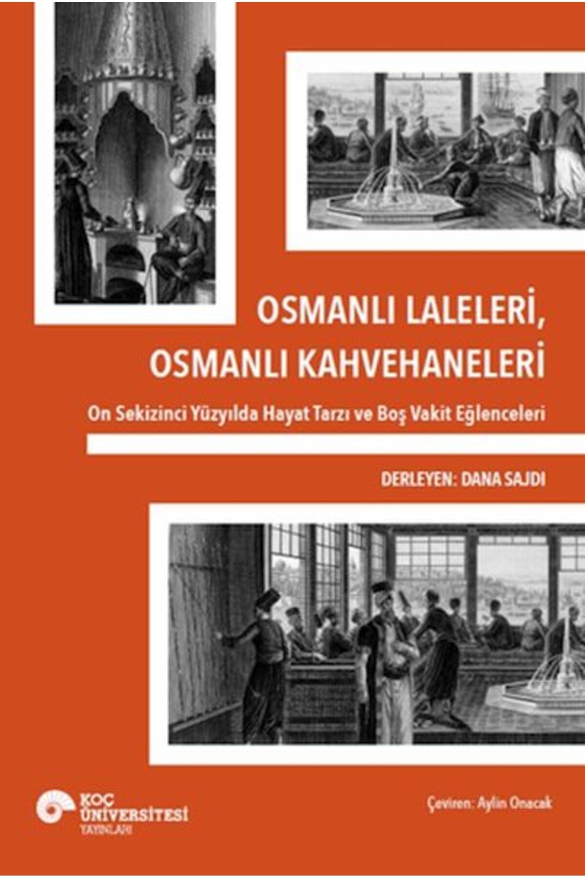 Koç Üniversitesi Yayınları Osmanlı Laleleri Osmanlı Kahvehaneleri