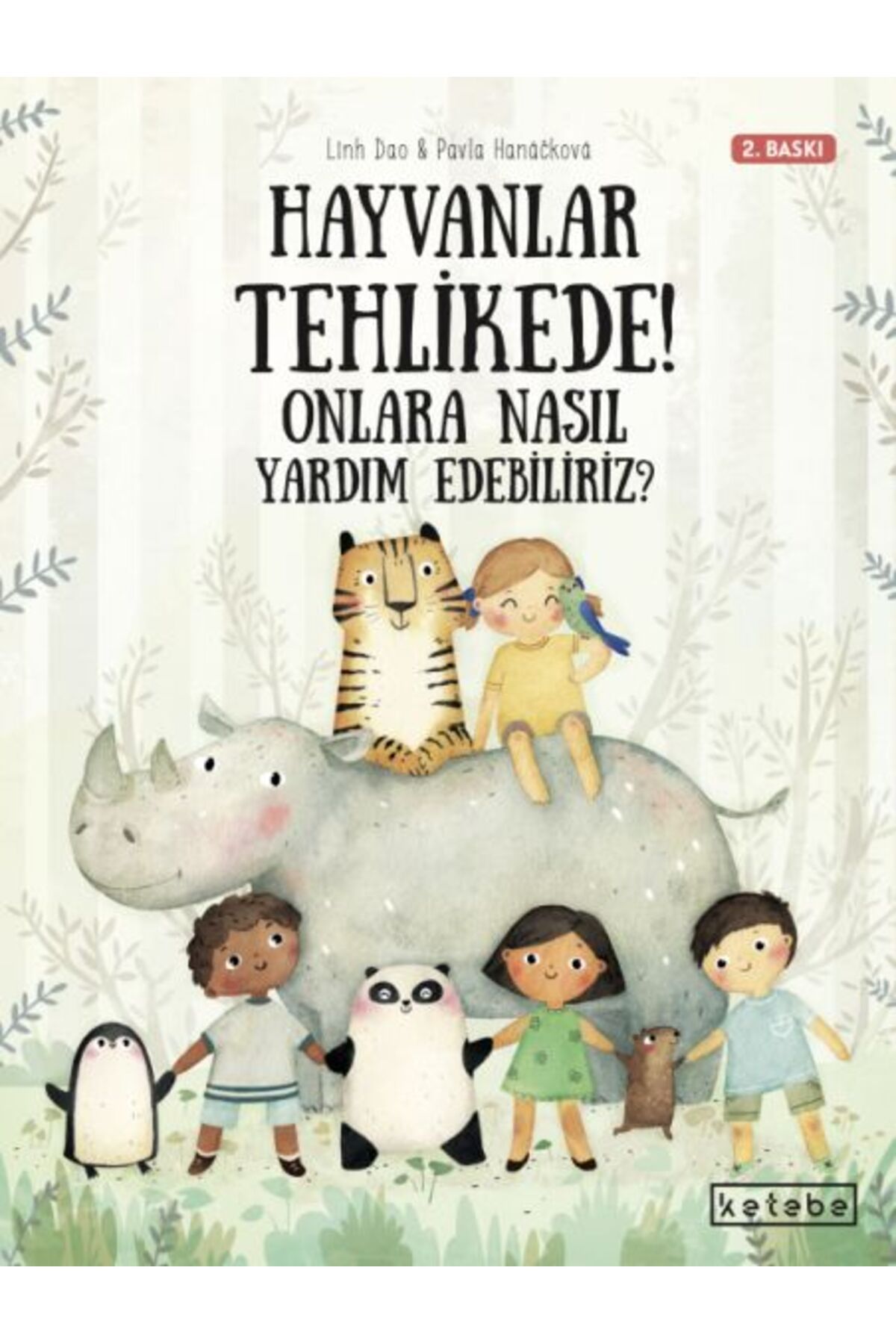 Ketebe Yayınları Hayvanlar Tehlikede Onlara Nasıl Yardım Edebiliriz