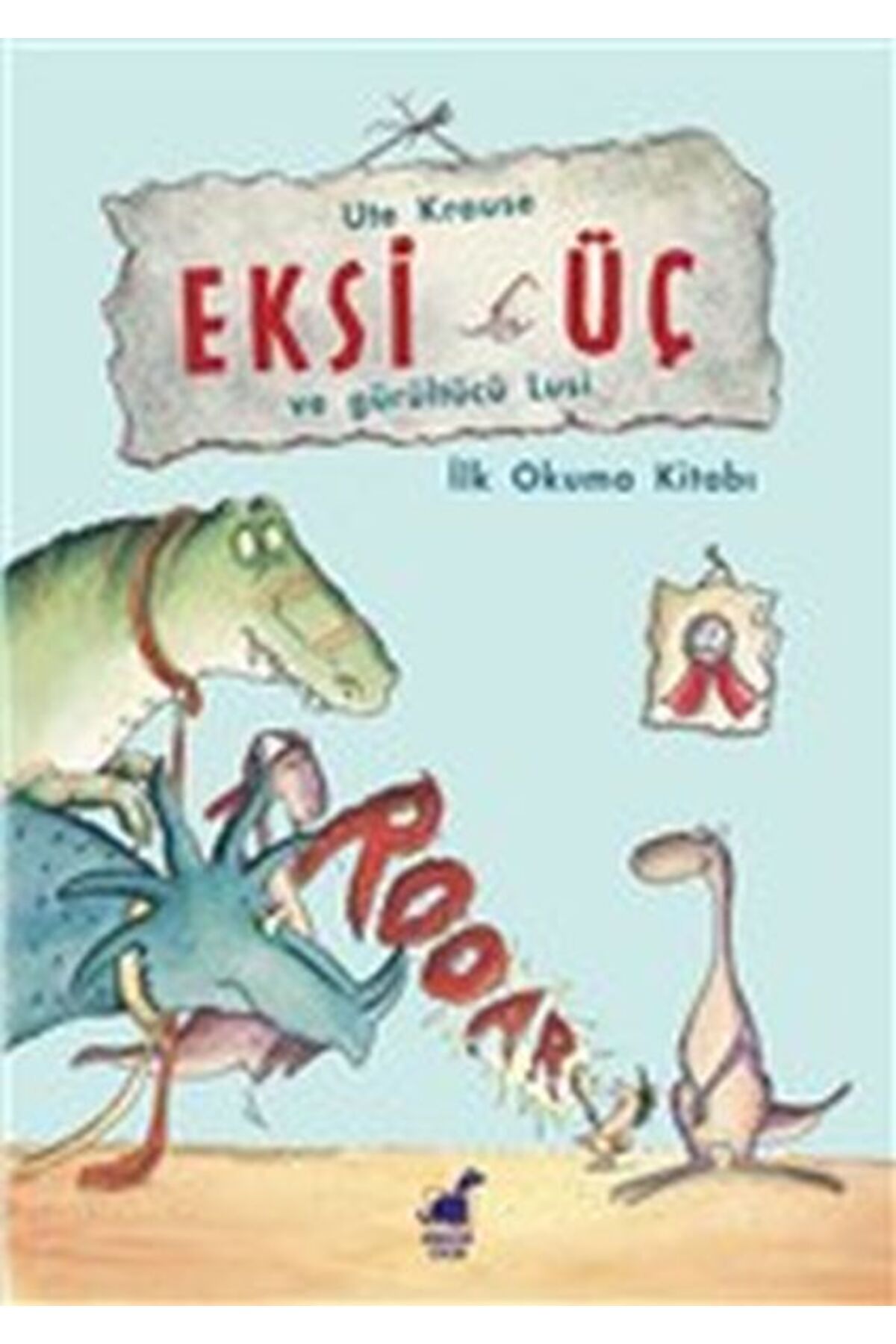 Dinozor Çocuk Eksi Üç ve Gürültücü Lucy