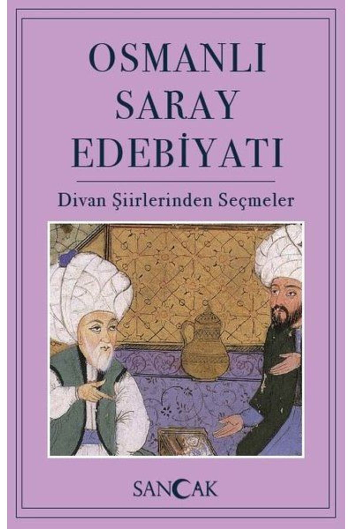 Sancak Yayınları Osmanlı Saray Edebiyatı Divan Şiirlerinden Seçmeler