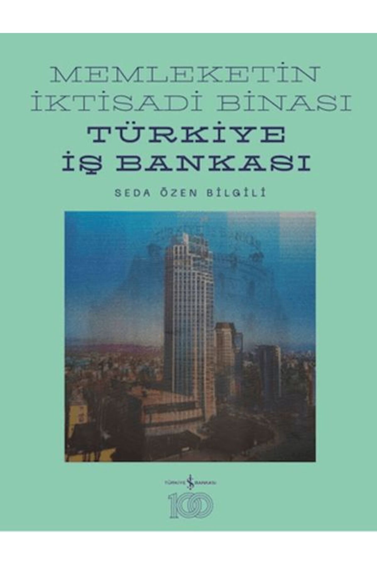 Destek Yayınları Memleketin İktisadi Binası – Türkiye İş Bankası Tarihine Mimari Bir Bakış (Ciltli)