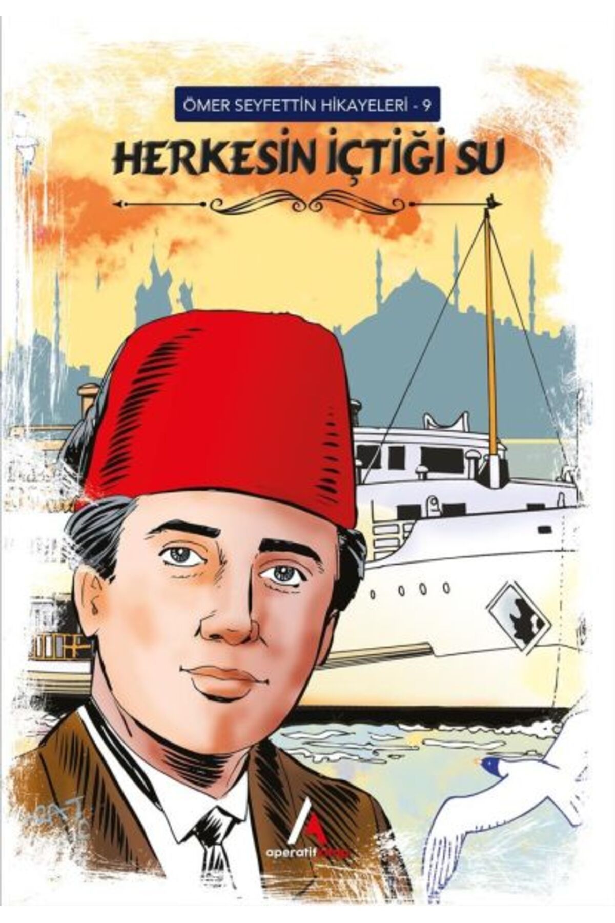Karatay Yayınları Ömer Seyfettin Hikayeleri 9 Herkesin İçtiği Su