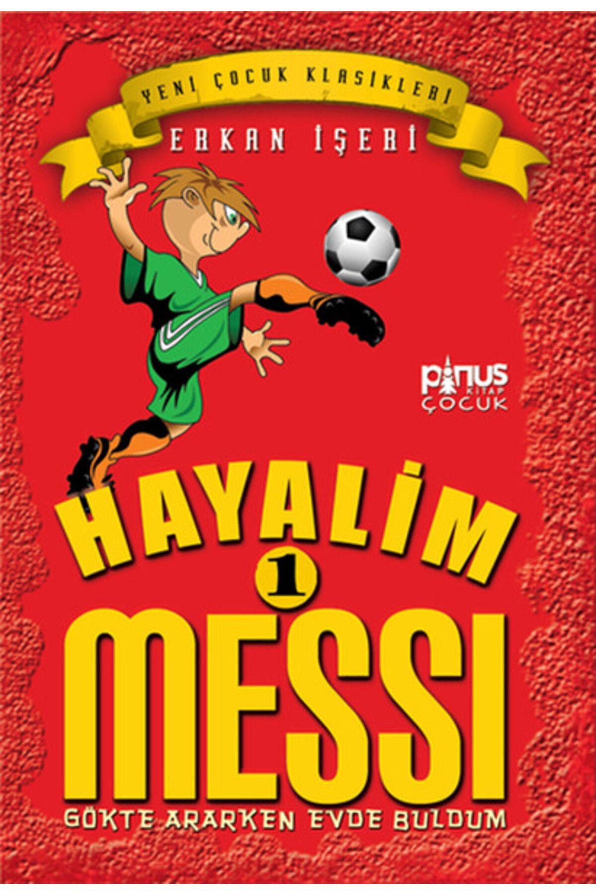 Destek Yayınları Hayalim Messi 1 Gökte Ararken Evde Buldum