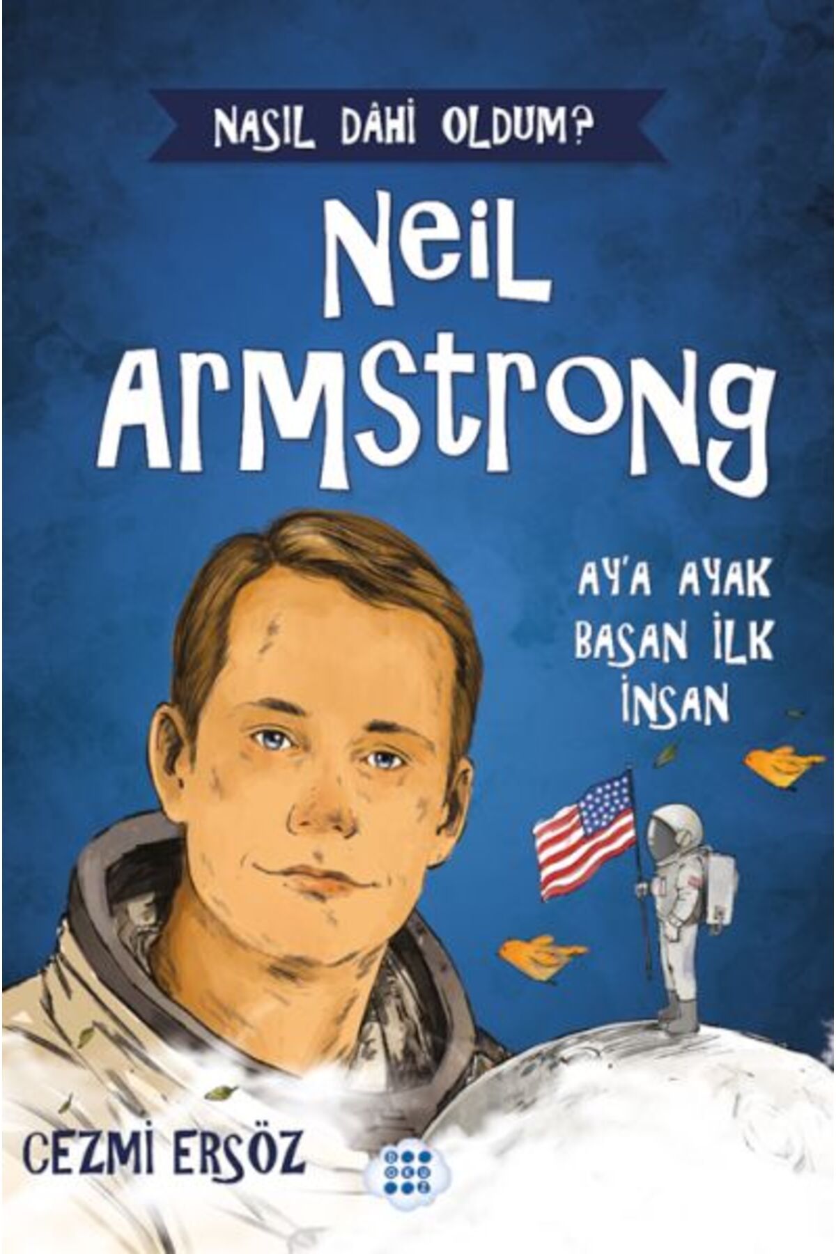 Karatay Yayınları Nasıl Dahi Oldum Neil Armstrong Aya Ayak Basan İnsan