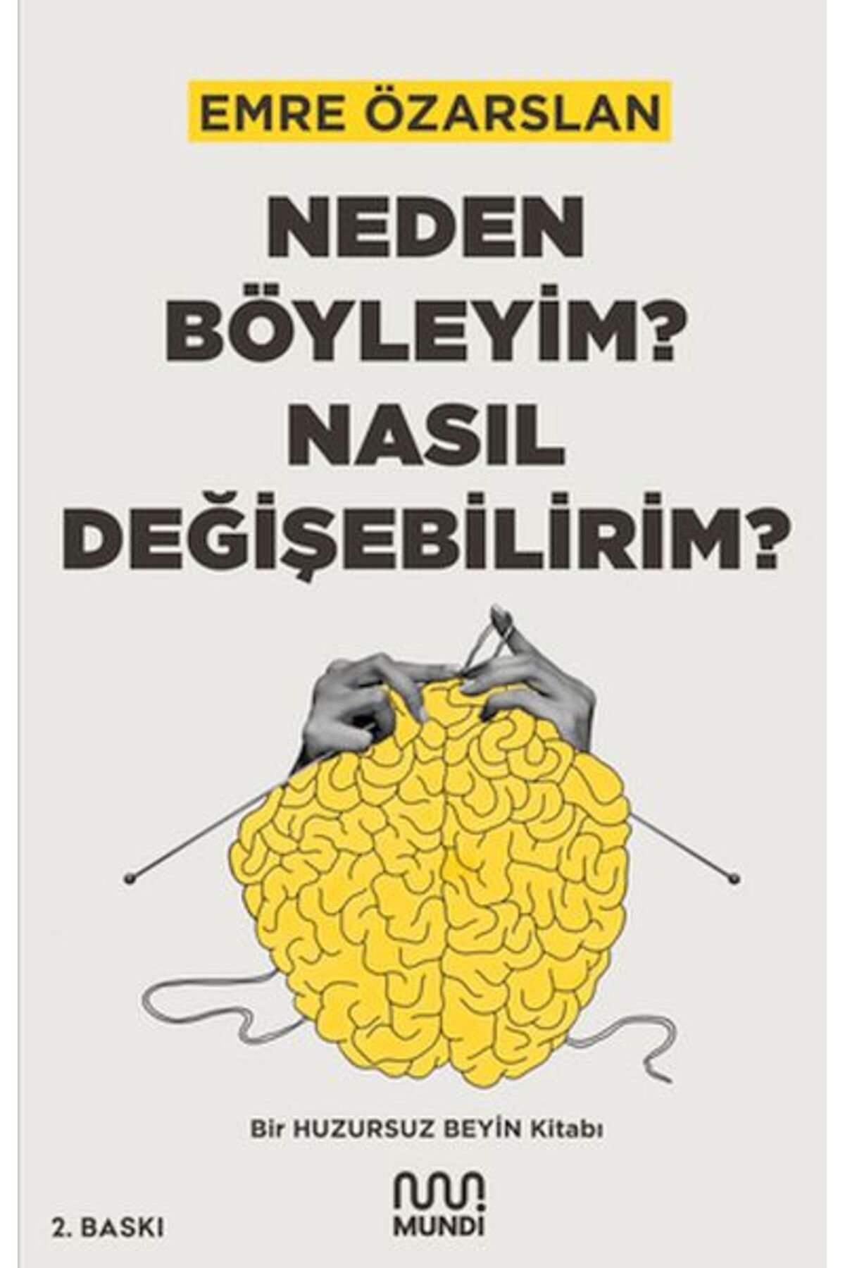 Destek Yayınları Neden Böyleyim Nasıl Değişebilirim Bir Huzursuz Beyin Kitabı