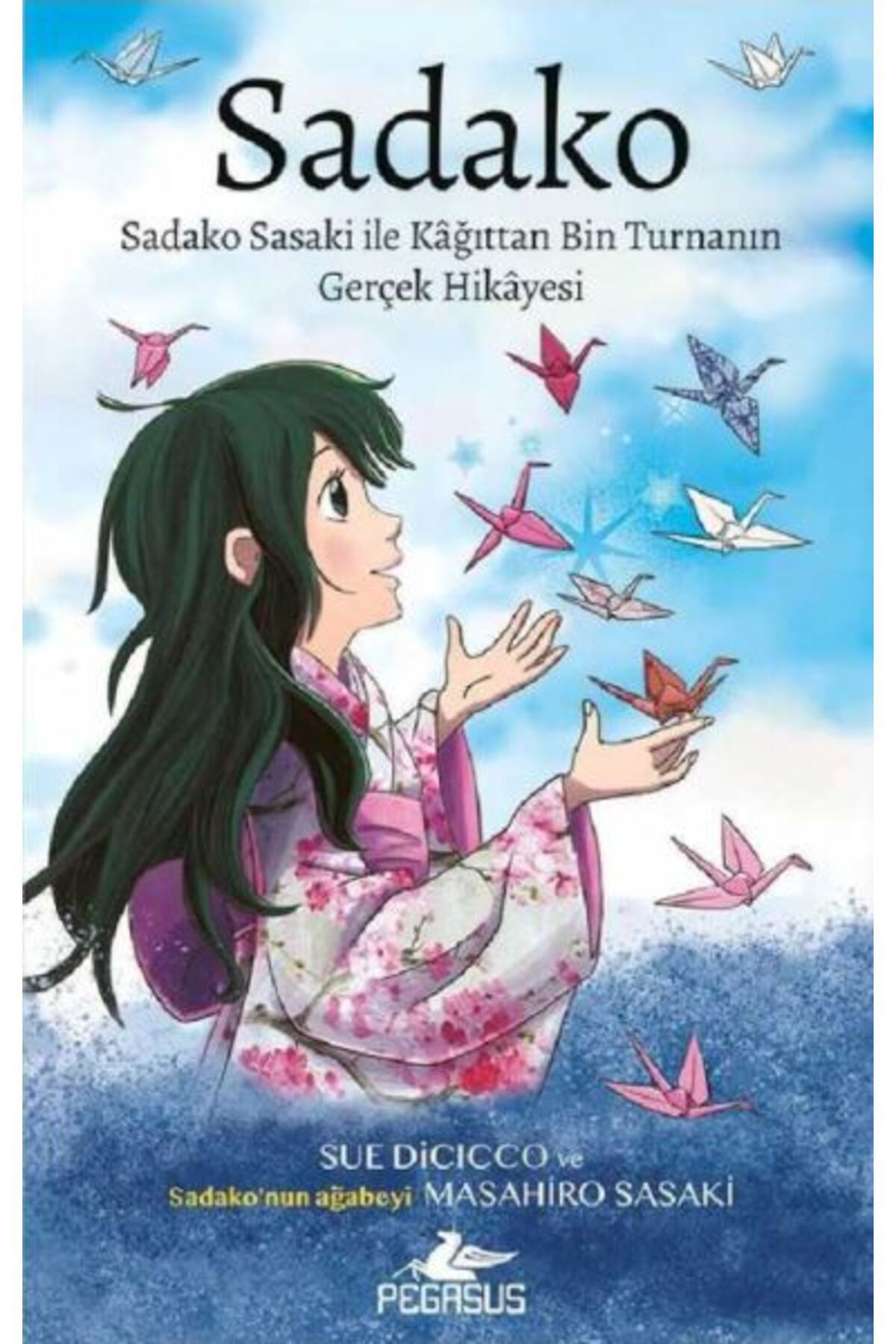 Karatay Yayınları Sadako Sadako Sasaki İle Kağittan Bin Turnanın Gerçek Hikayesi