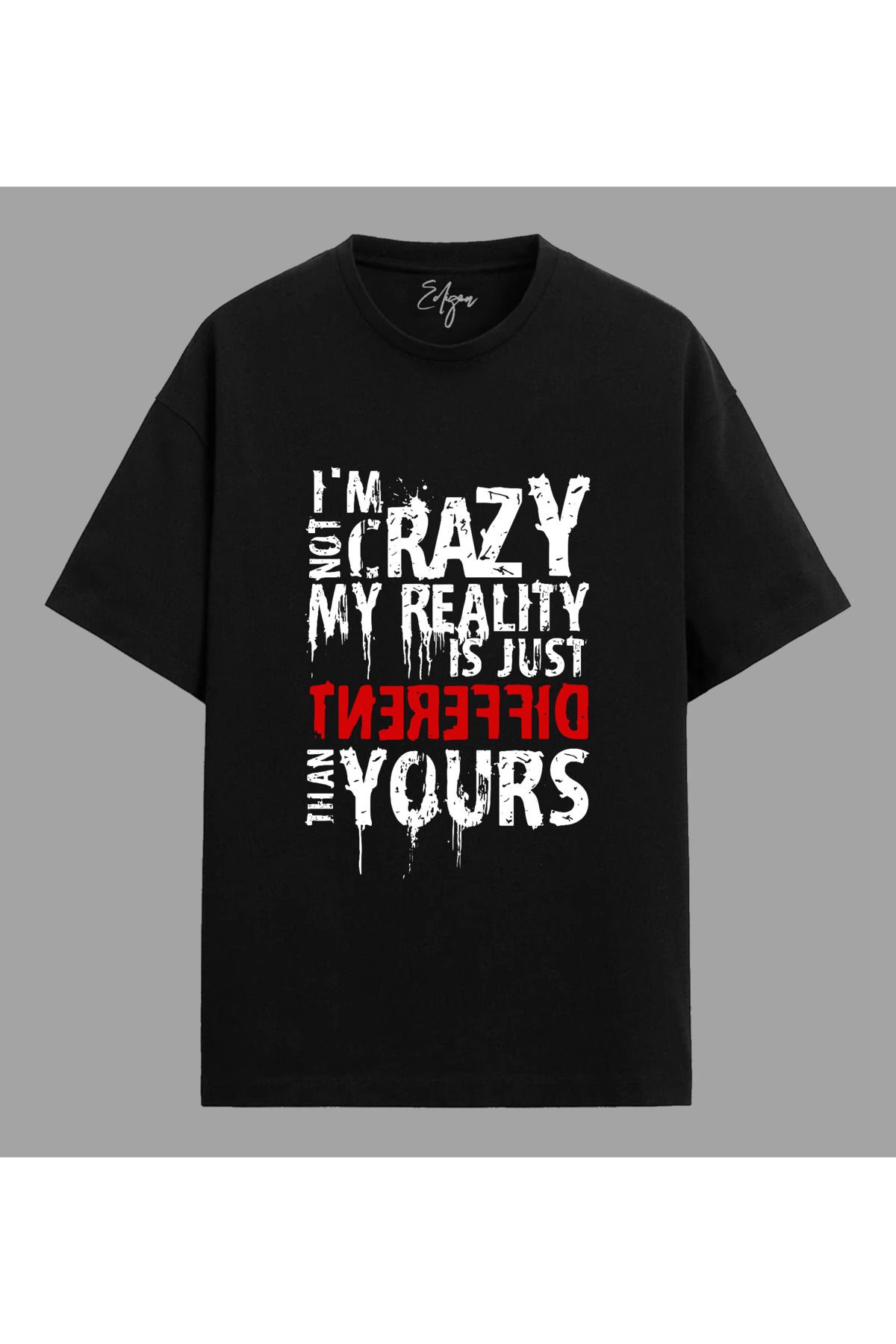Edizen I'm Not Crazy v2 T-shirt Unisex Oversize %100 Pamuk Siyah