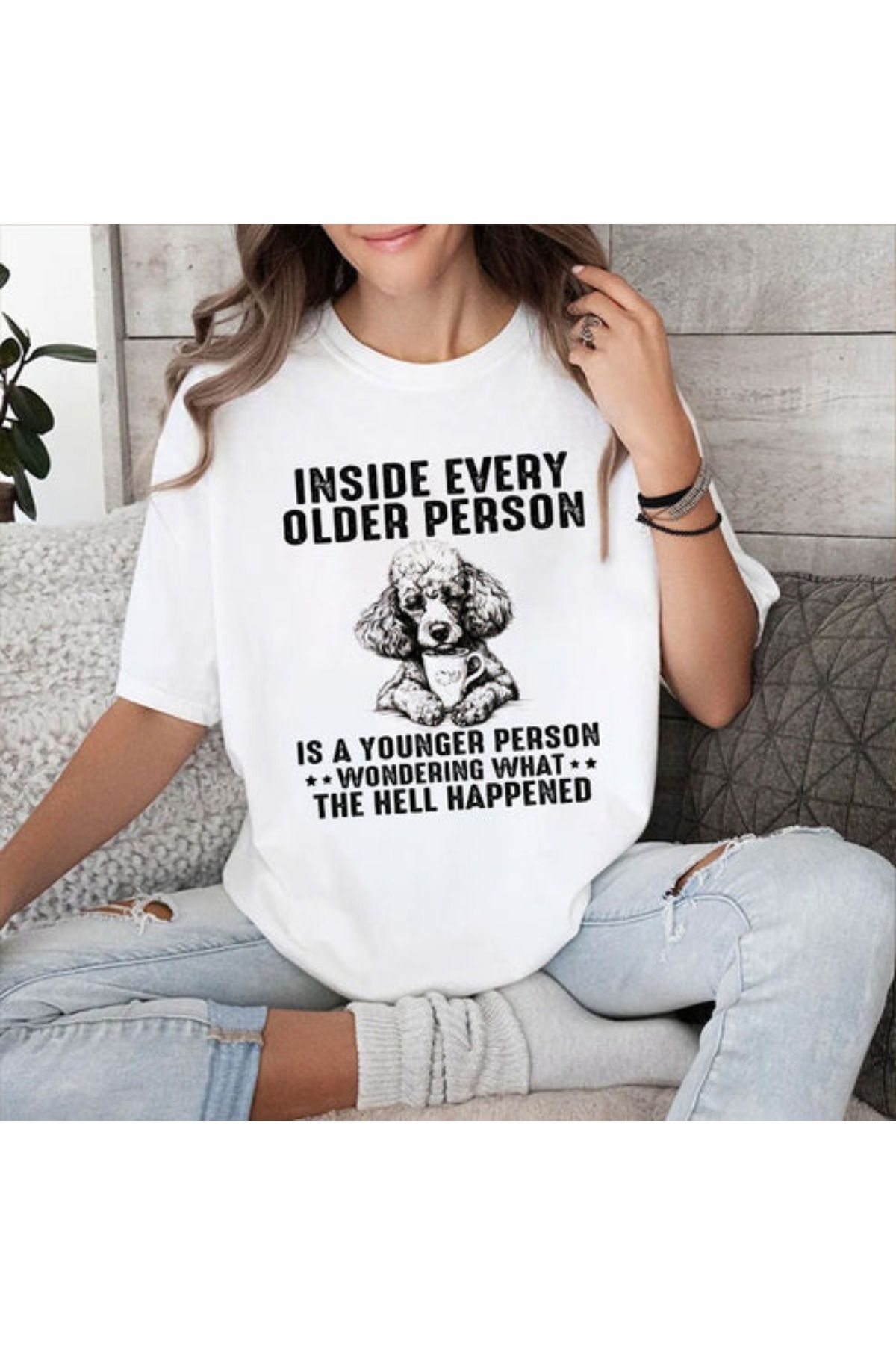 DESCARTES OLDER PERSON IS A YOUNGER PERSON WONDERING WHAT THE HELL HAPPENED Baskılı Oversize T-shirt