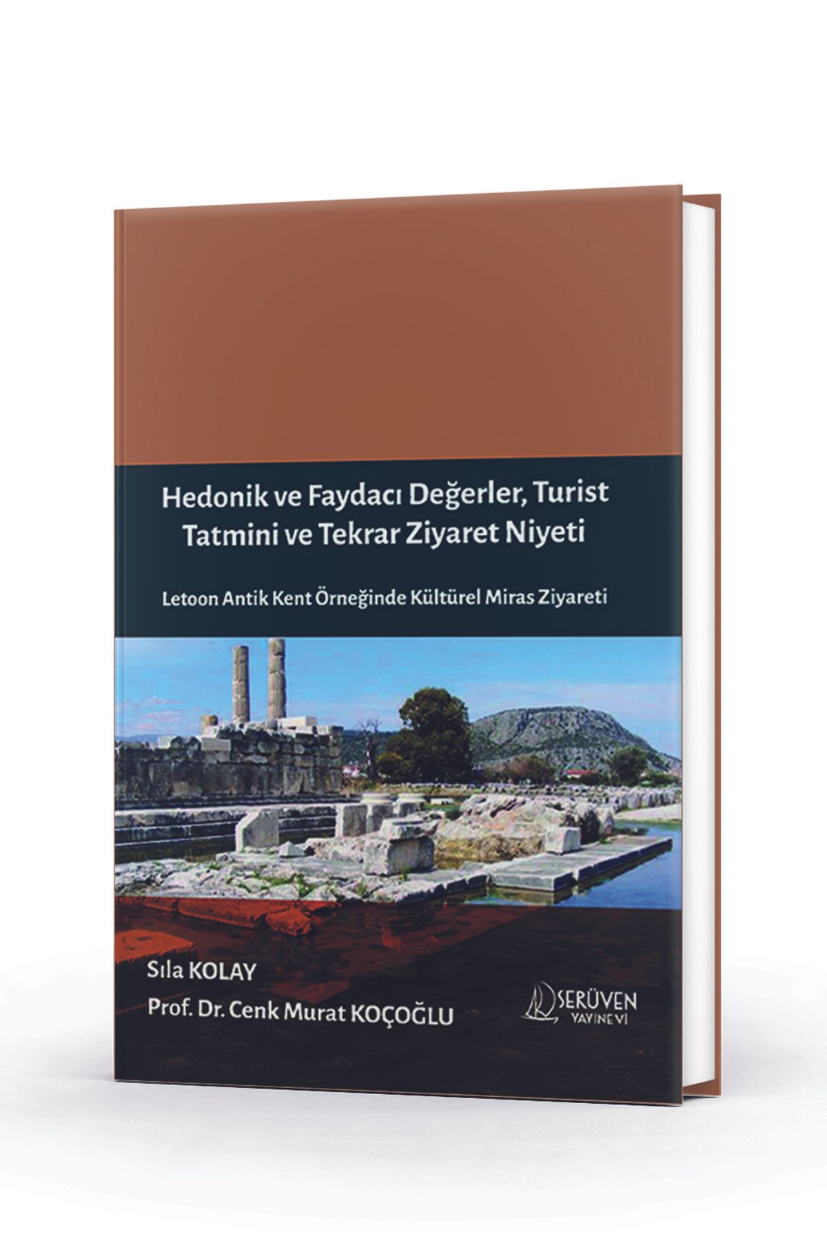 Serüven Yayınevi Hedonik ve Faydacı Değerler, Turist Tatmini ve Tekrar Ziyaret Niyeti
