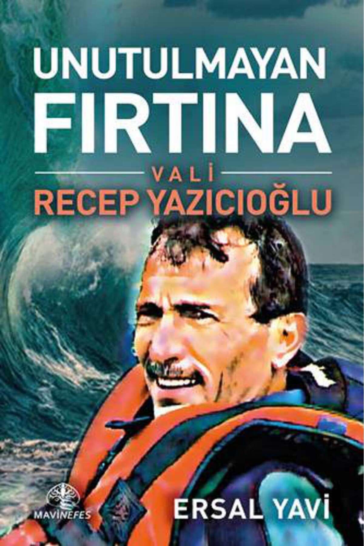 Mavi Nefes Yayınları Unutulmayan Fırtına Recep Yazıcıoğlu