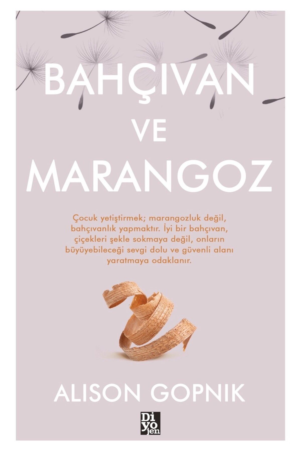 Diyojen Yayıncılık Bahçıvan ve Marangoz -Alison Gopnik