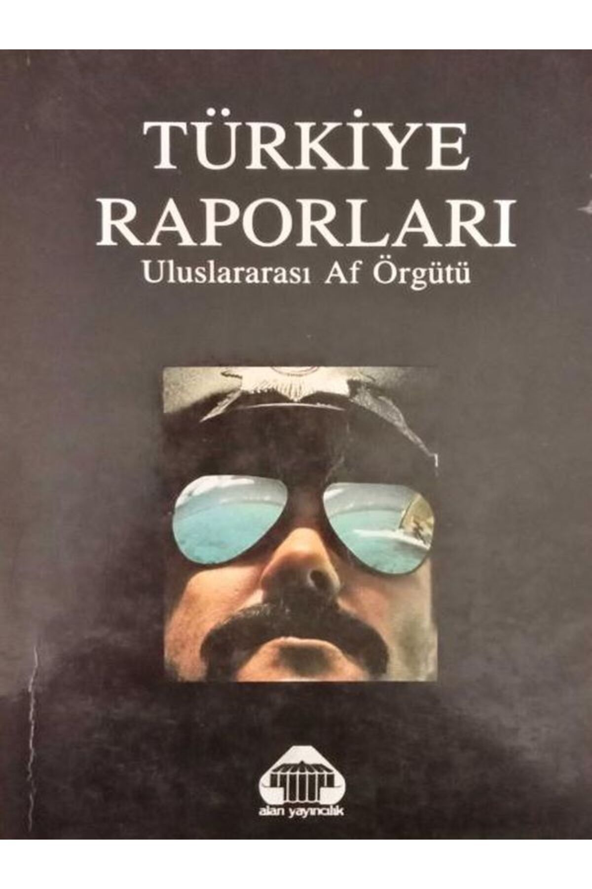 Tudem Yayınları Türkiye Raporları ( Uluslararası Af Örgütü ) Alan Yayıncılık