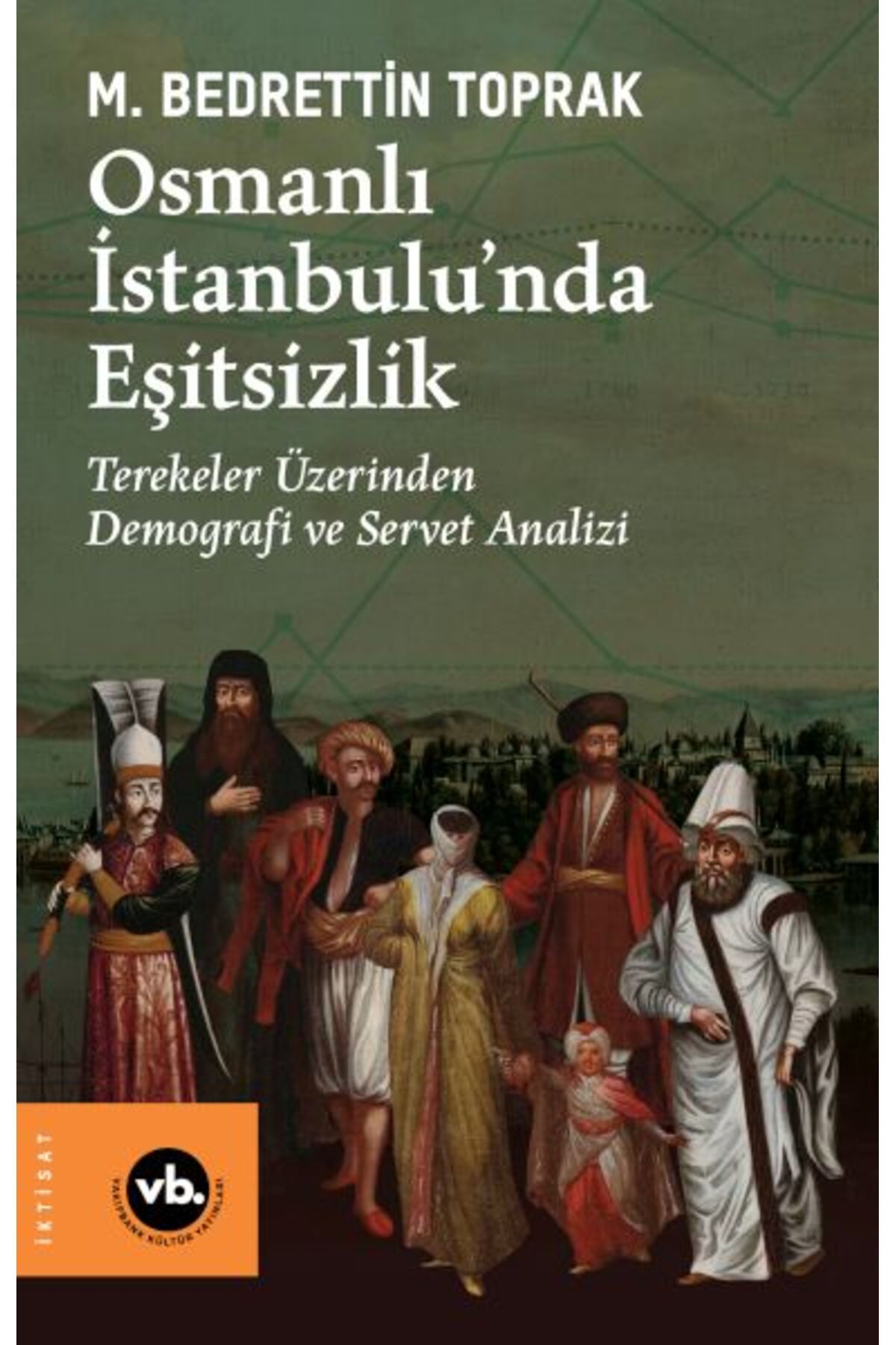 Vakıfbank Kültür Yayınları Osmanlı İstanbulu nda Eşitsizlik