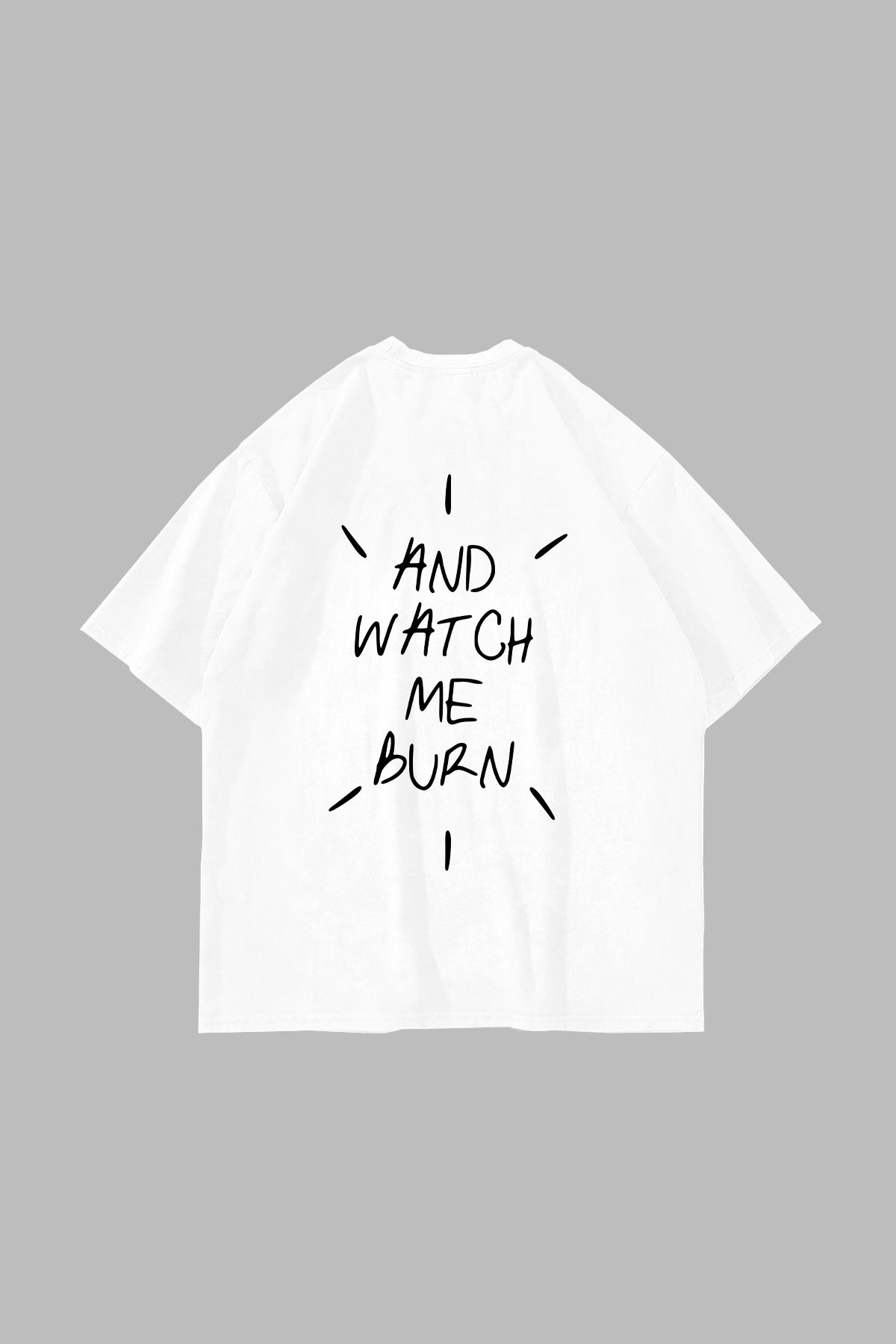 Tarzsokak And Watch Me Burn Baskılı Oversize Unisex Beyaz