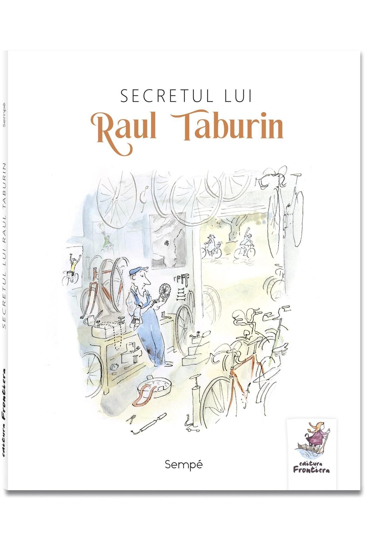 Editura Frontiera-The Secret of Raul Taburin, Jean-Jacques Sempe 1