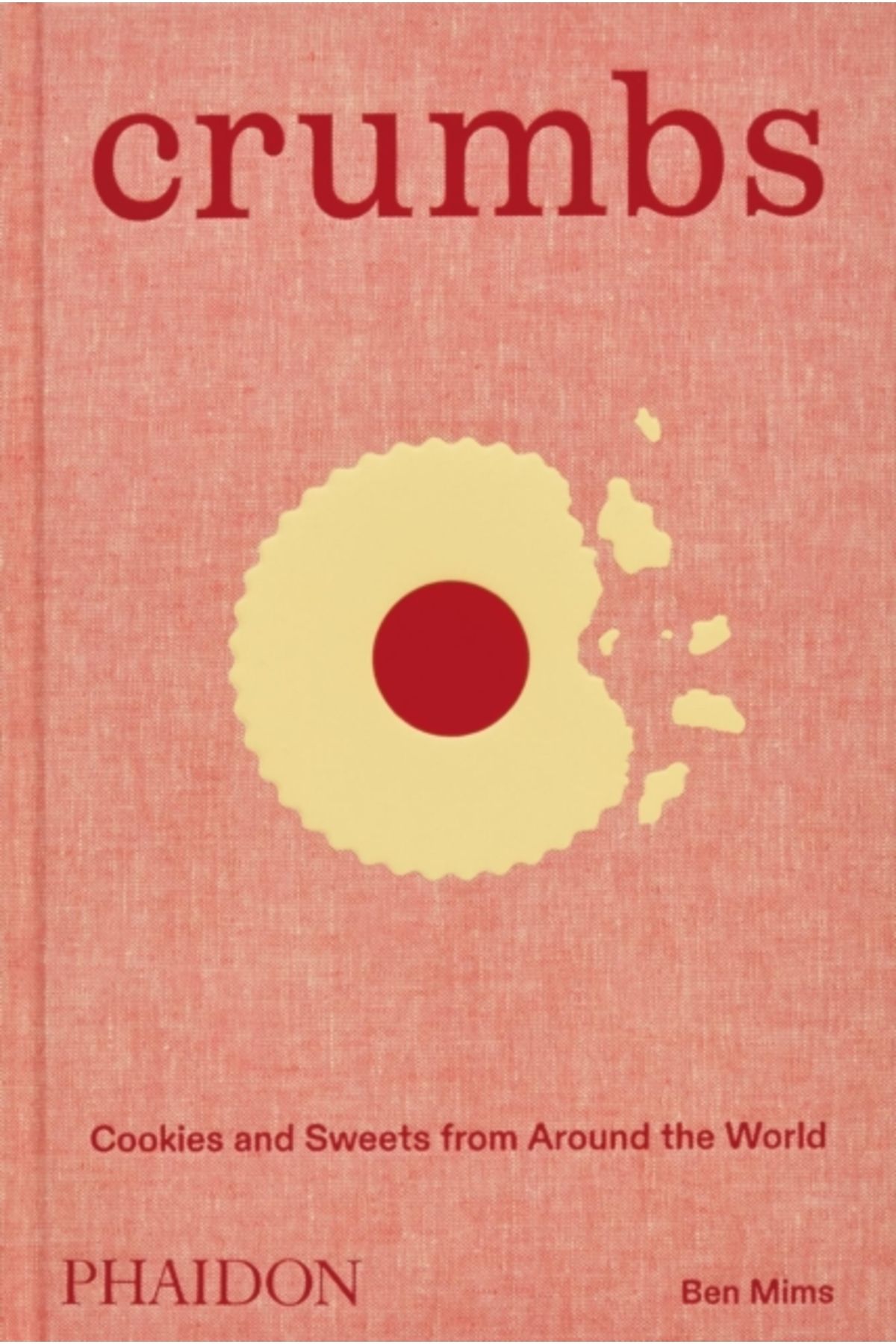 Phaidon Crumbs : Cookies and Sweets from Around the World