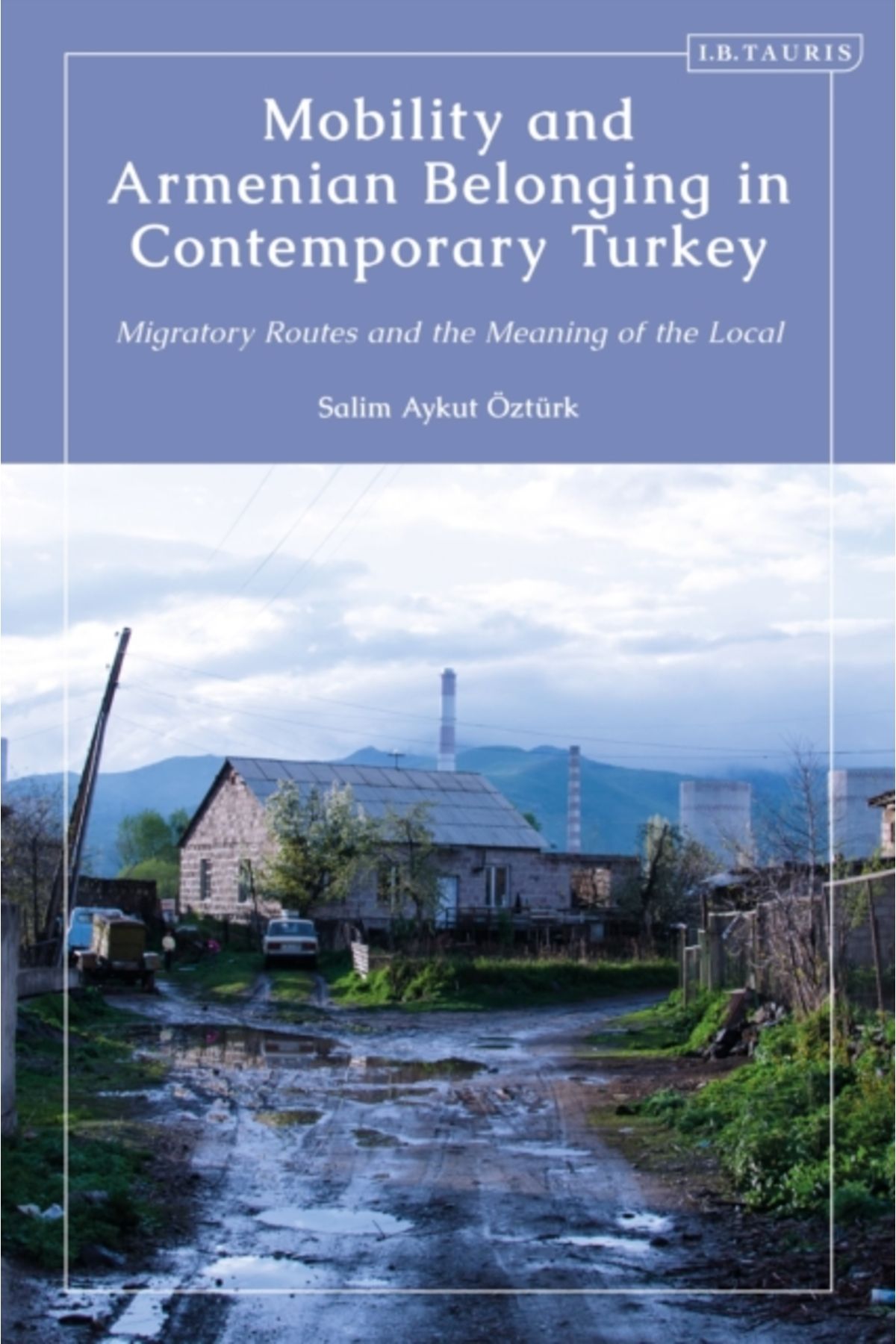 I.B. Tauris Mobility and Armenian Belonging in Contemporary Turkey