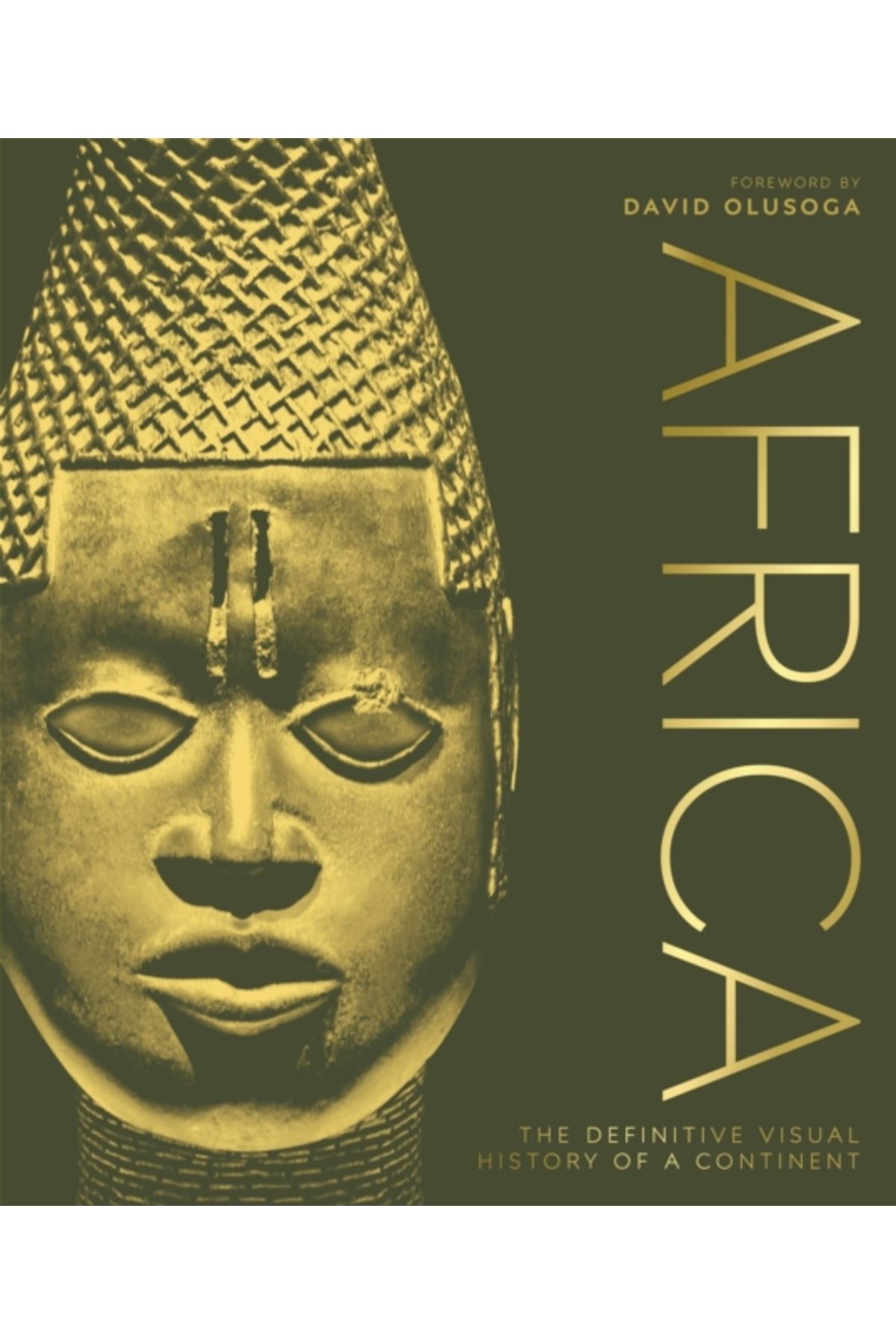 Dorling Kindersley Africa : The Definitive Visual History of a Continent