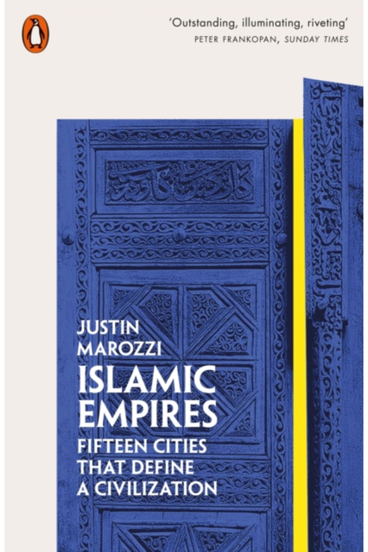 Penguin Books Islamic Empires : Fifteen Cities That Define A Civilization