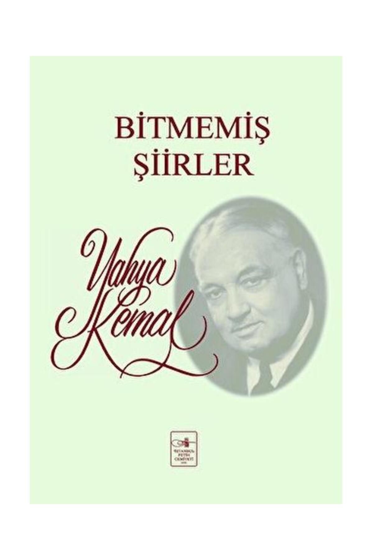 İstanbul Fetih Cemiyeti Yayınları Bitmemiş Şiirler / İstanbul Fetih Cemiyeti Yayınları / Yahya Kemal Beyatlı