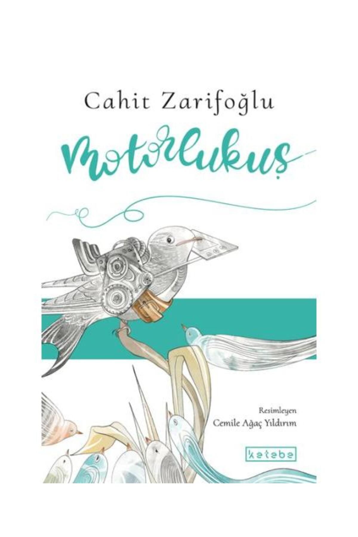 Ketebe Yayınları Motorlukuş / Ketebe Yayınları / Cahit Zarifoğlu